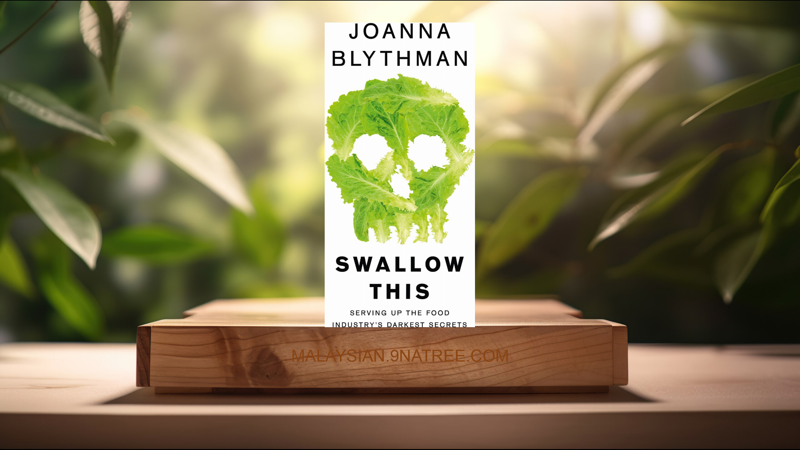 [Ulasan] Swallow This: Serving Up the Food Industry’s Darkest Secrets (Joanna Blythman) Diringkaskan.