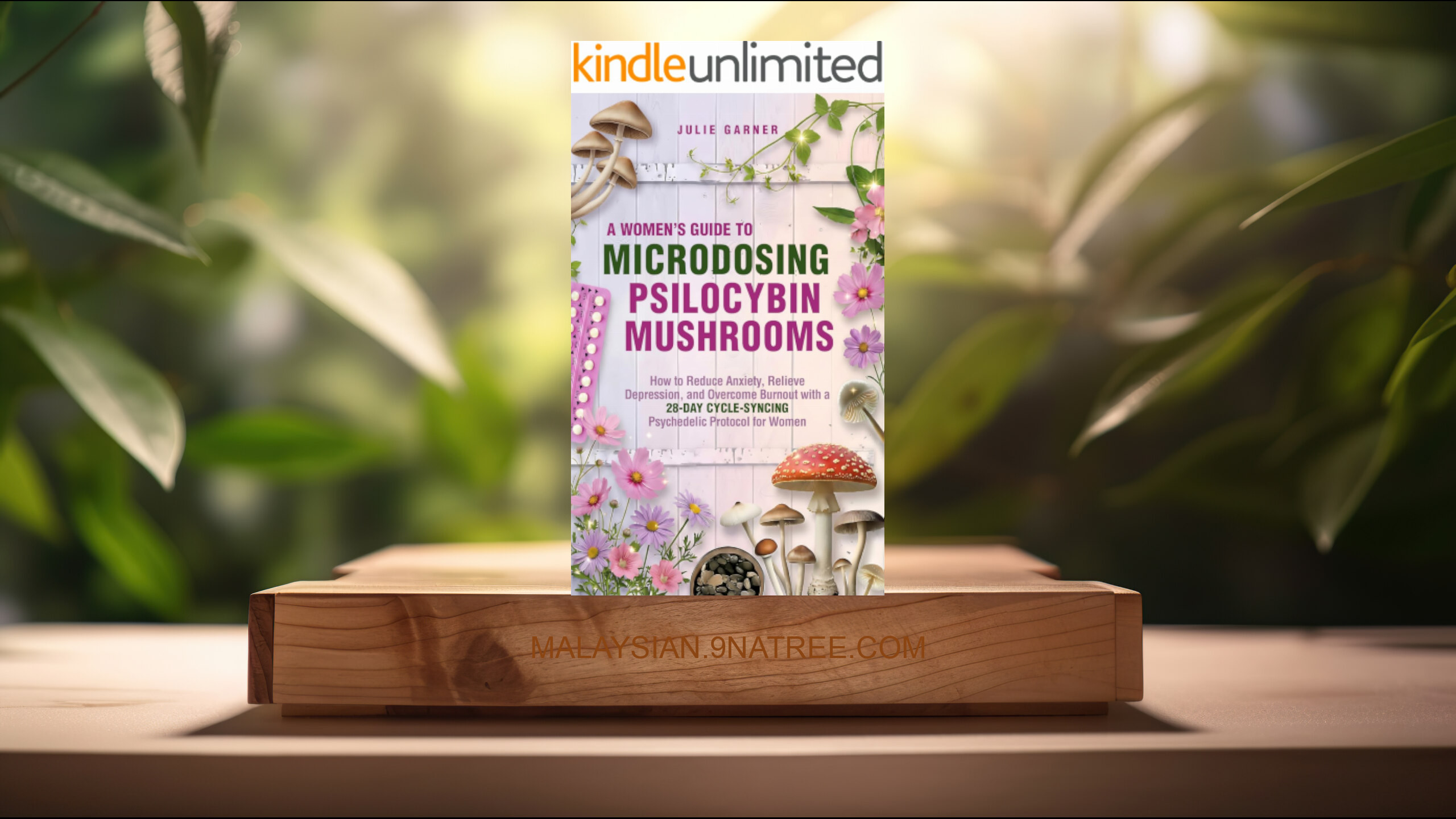 [Ulasan] A Women's Guide to Microdosing Psilocybin Mushrooms (Julie Garner) Diringkaskan.