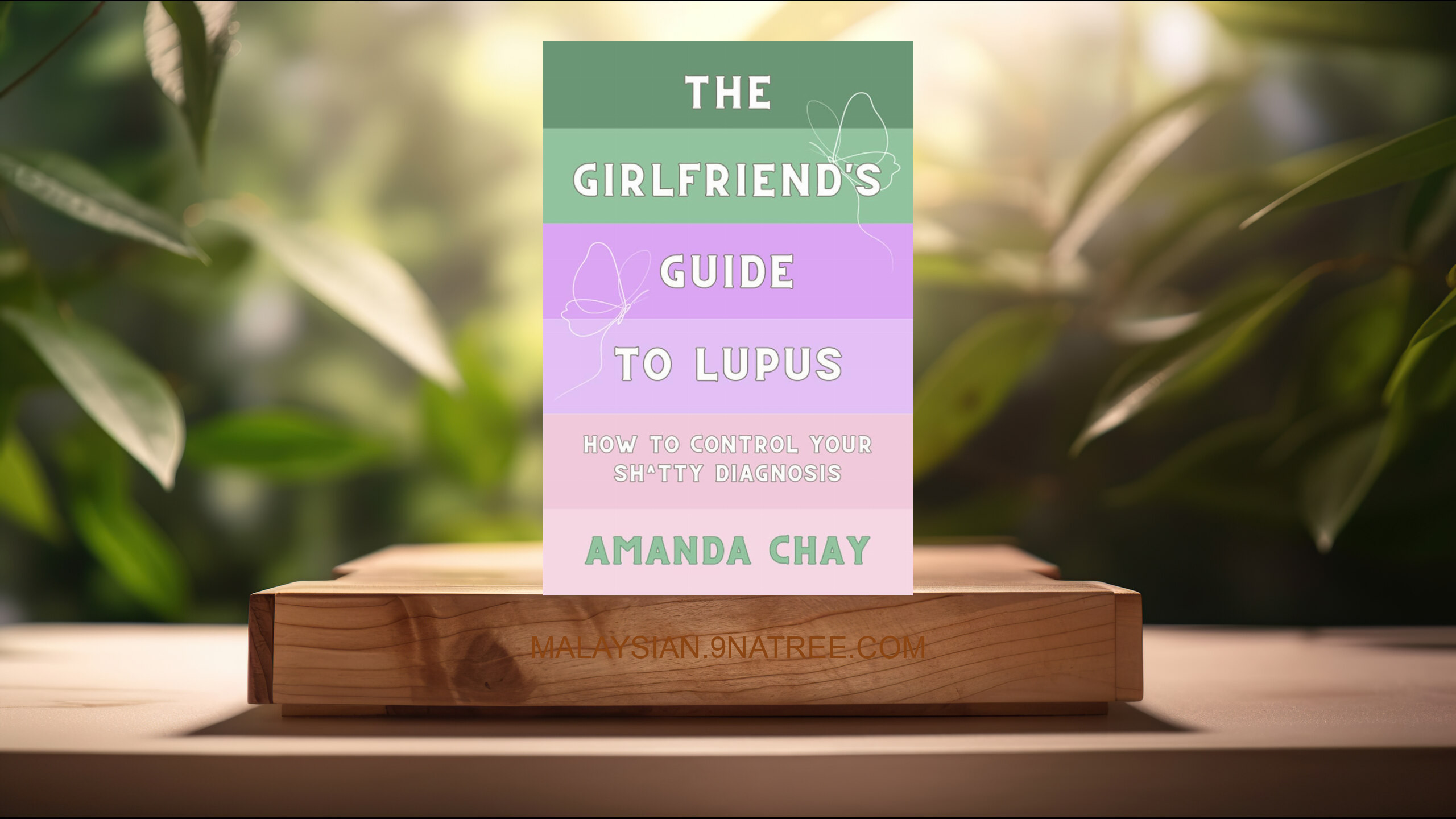 [Ulasan] The Girlfriend's Guide to Lupus (Amanda Chay) Diringkaskan.