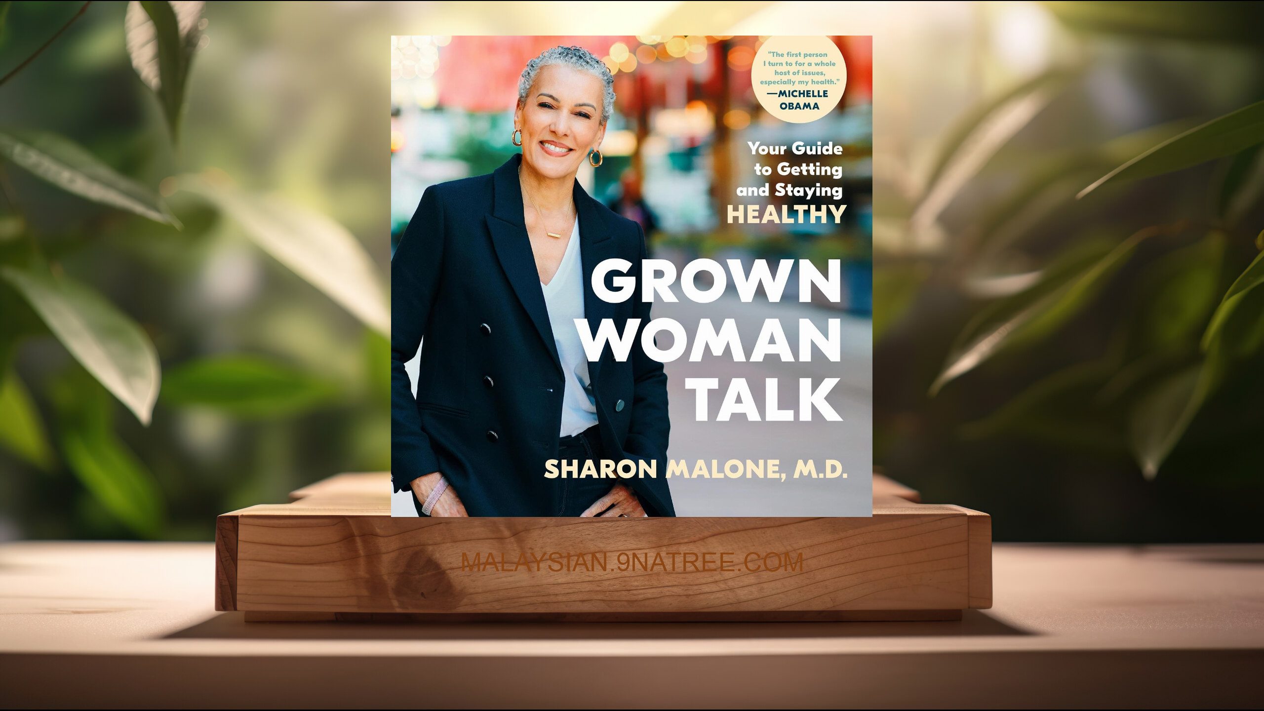 [Ulasan] Grown Woman Talk: Your Guide to Getting and Staying Healthy (Sharon Malone M.D.) Diringkaskan.