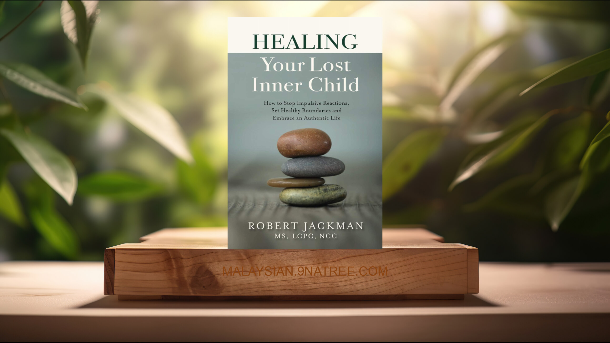 [Ulasan] Healing Your Lost Inner Child (Robert Jackman) Diringkaskan.