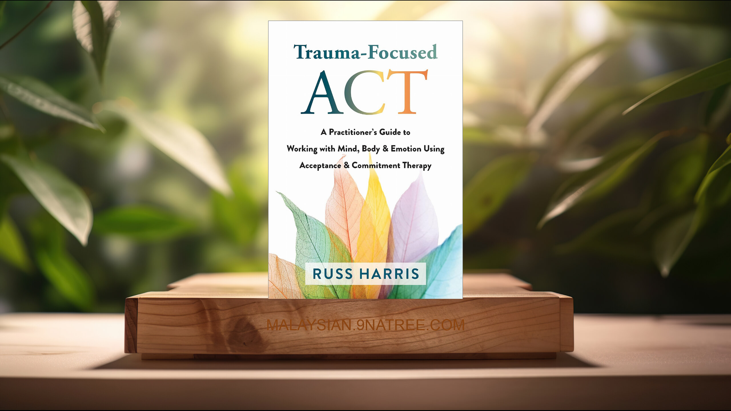 [Ulasan] Trauma-Focused ACT (Russ Harris) Diringkaskan.