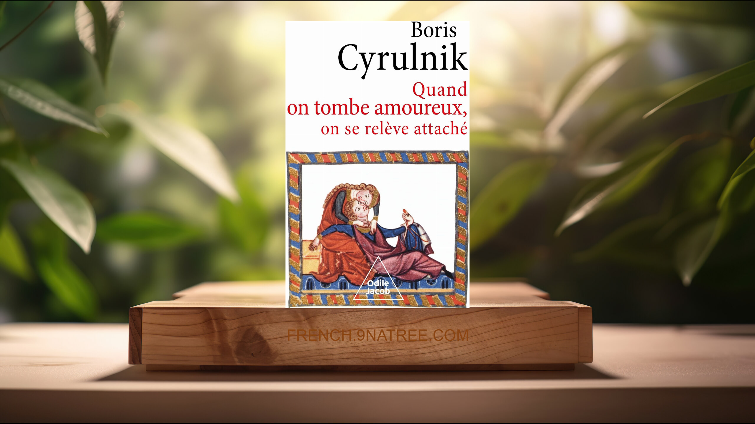 [Critique] Quand on tombe amoureux, on se relève attaché (Boris Cyrulnik) Résumé.