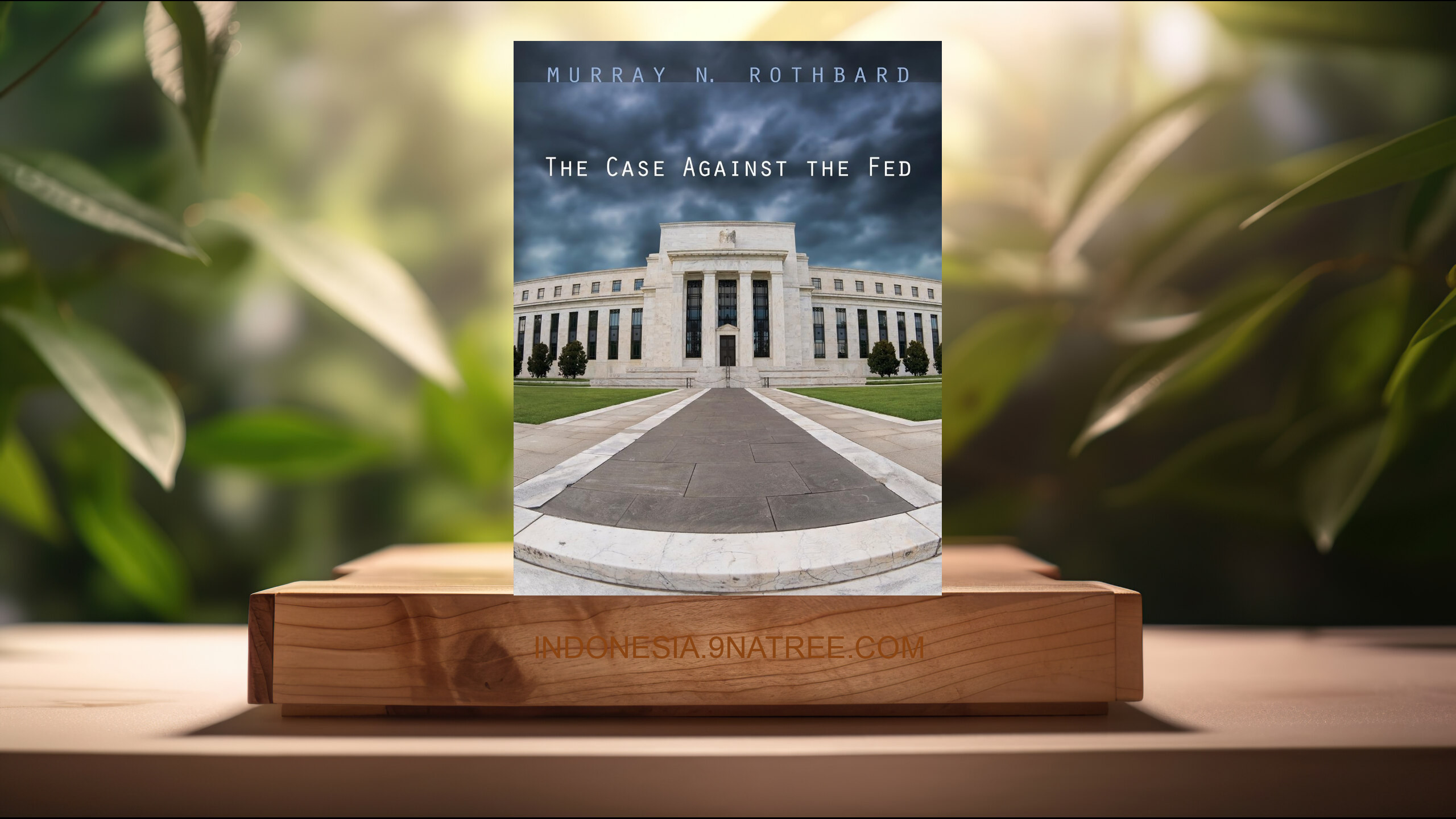 [Ulasan] The Case Against the Fed (Murray N Rothbard) Ringkasan.