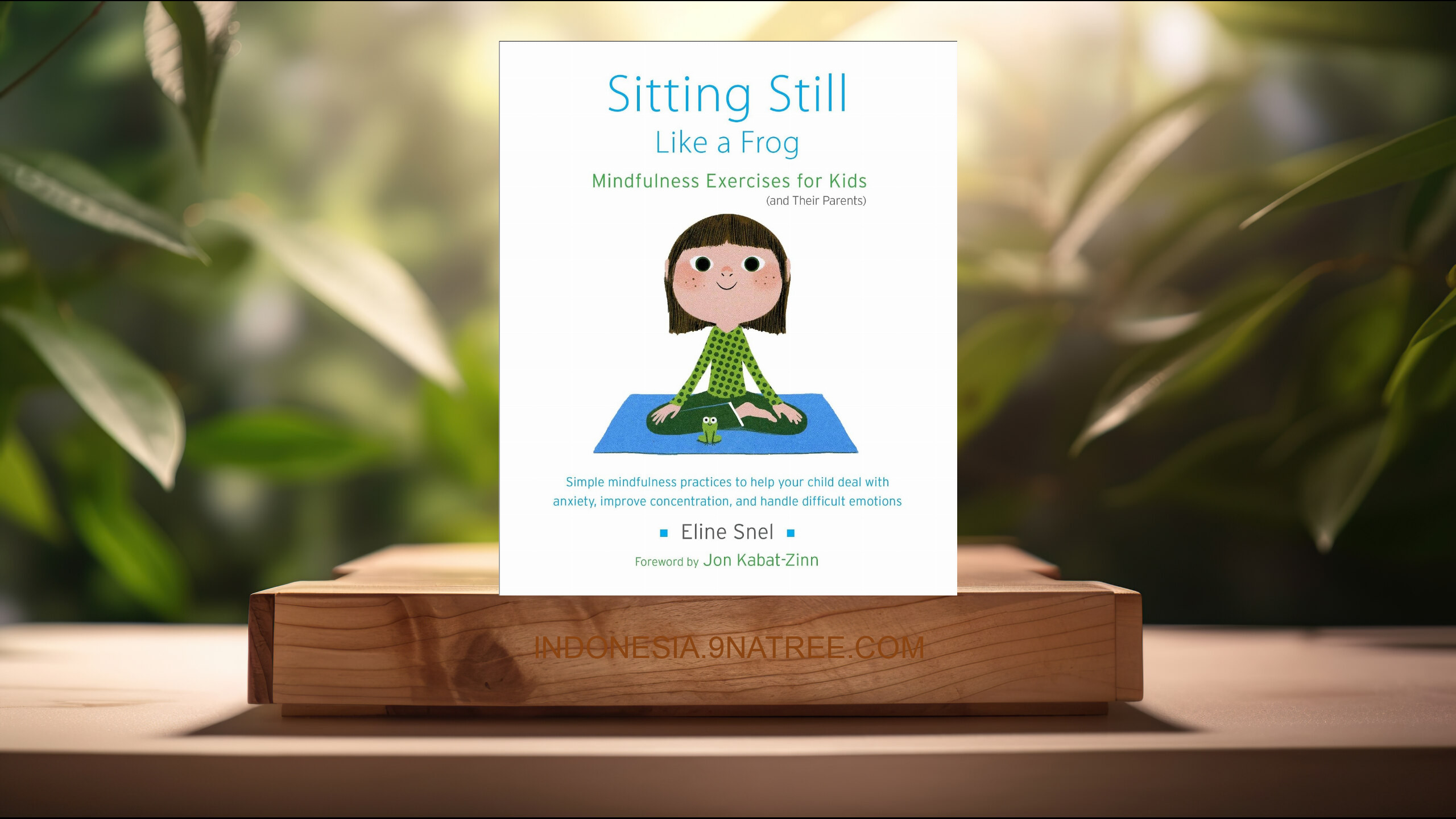 [Ulasan] Sitting Still Like a Frog: Mindfulness Exercises for Kids  (Eline Snel) Ringkasan.