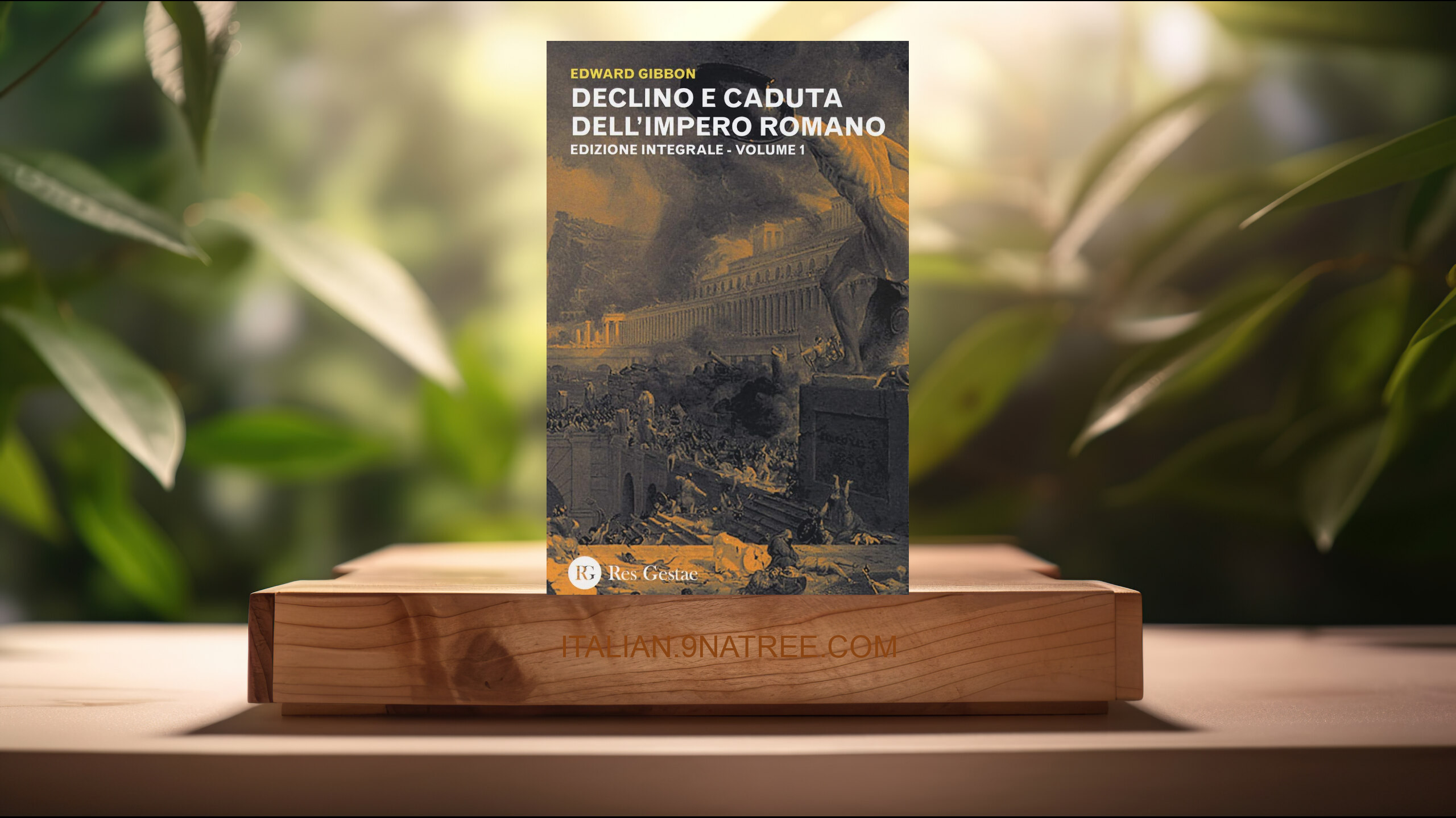[Recensione] Declino e caduta dell'impero romano. Ediz. integrale  (Edward Gibbon) Riassunto.