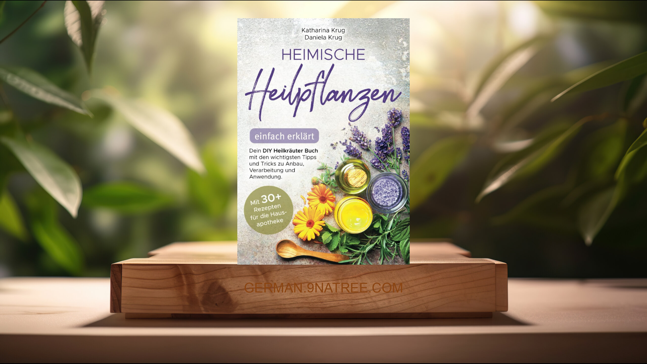 [Rezensiert] Heimische Heilpflanzen – einfach erklärt (Katharina Krug) Zusammengefasst.