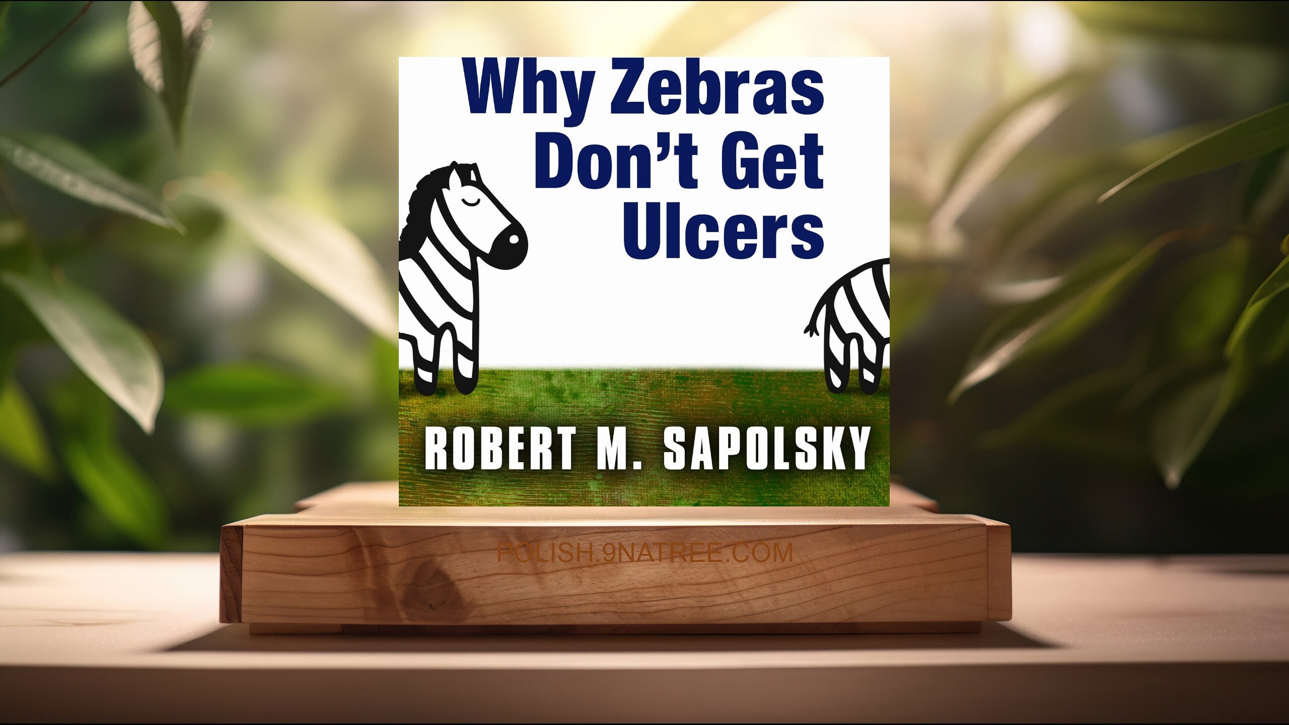 [Recenzja] Why Zebras Don't Get Ulcers (Robert Sapolsky) Streszczenie.