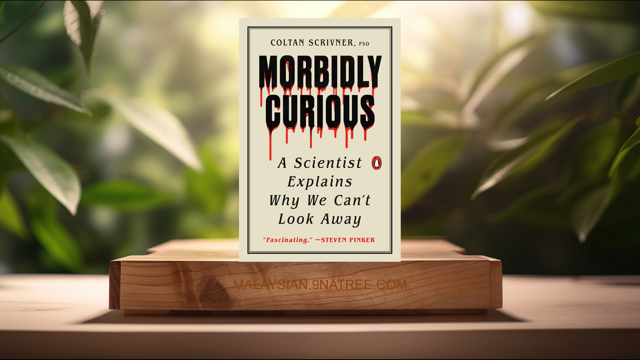 [Ulasan] Morbidly Curious: A Scientist Explains Why We Can't Look Away (Coltan Scrivner PhD) Diringkaskan.