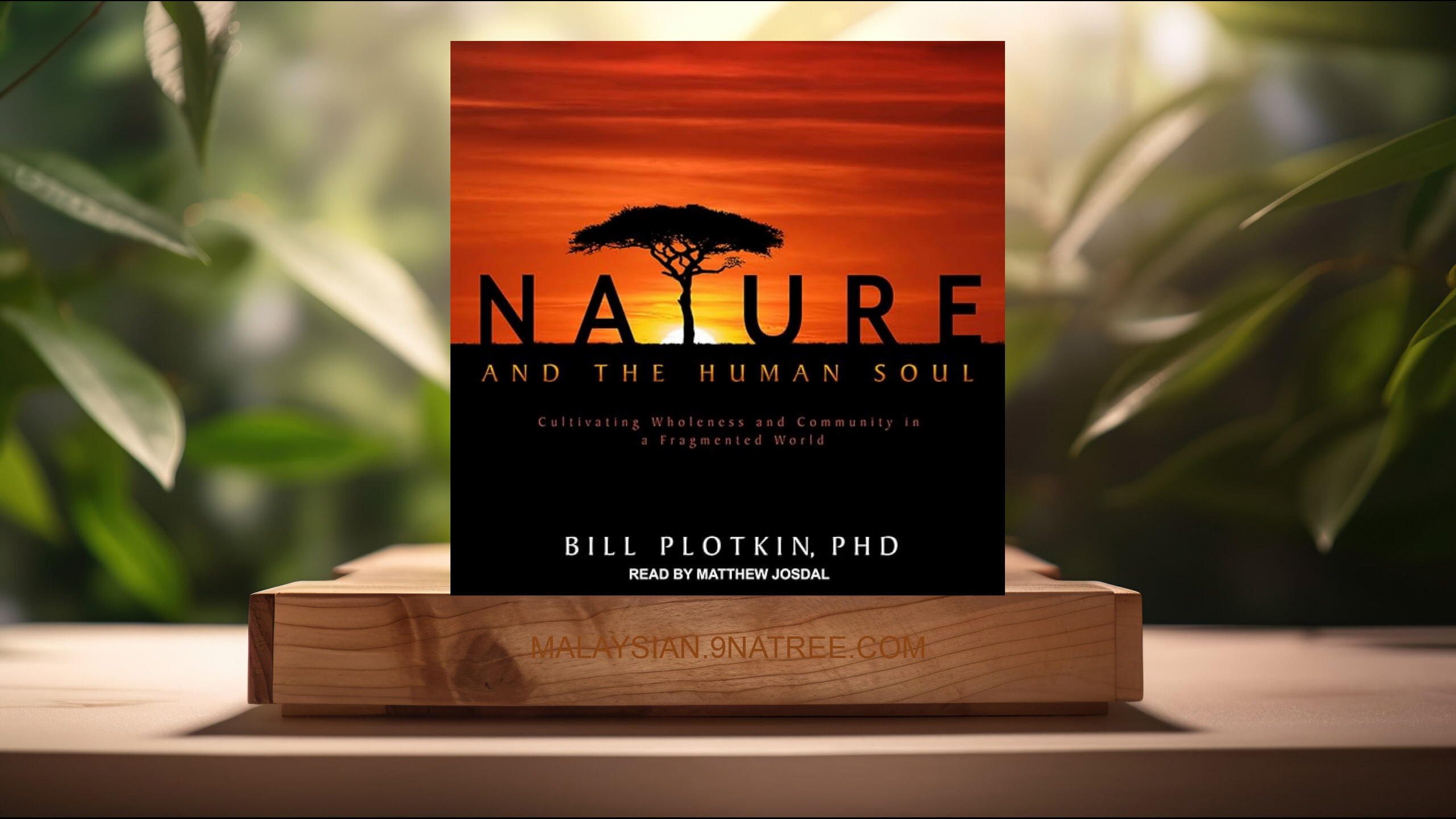 [Ulasan] Nature and the Human Soul (Bill Plotkin PhD) Diringkaskan.