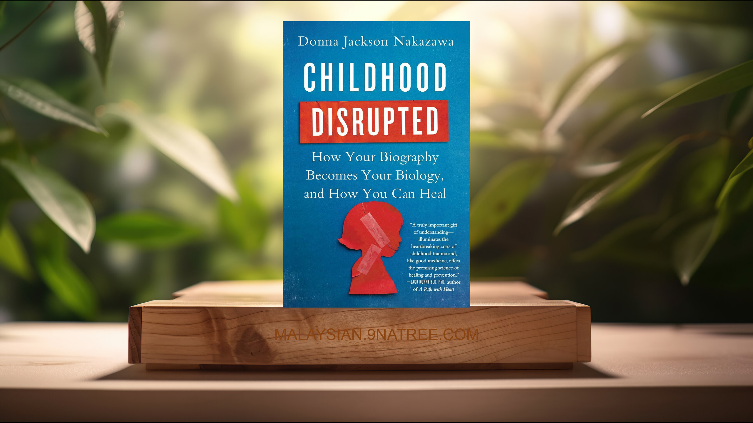 [Ulasan] Childhood Disrupted (Donna Jackson Nakazawa) Diringkaskan.