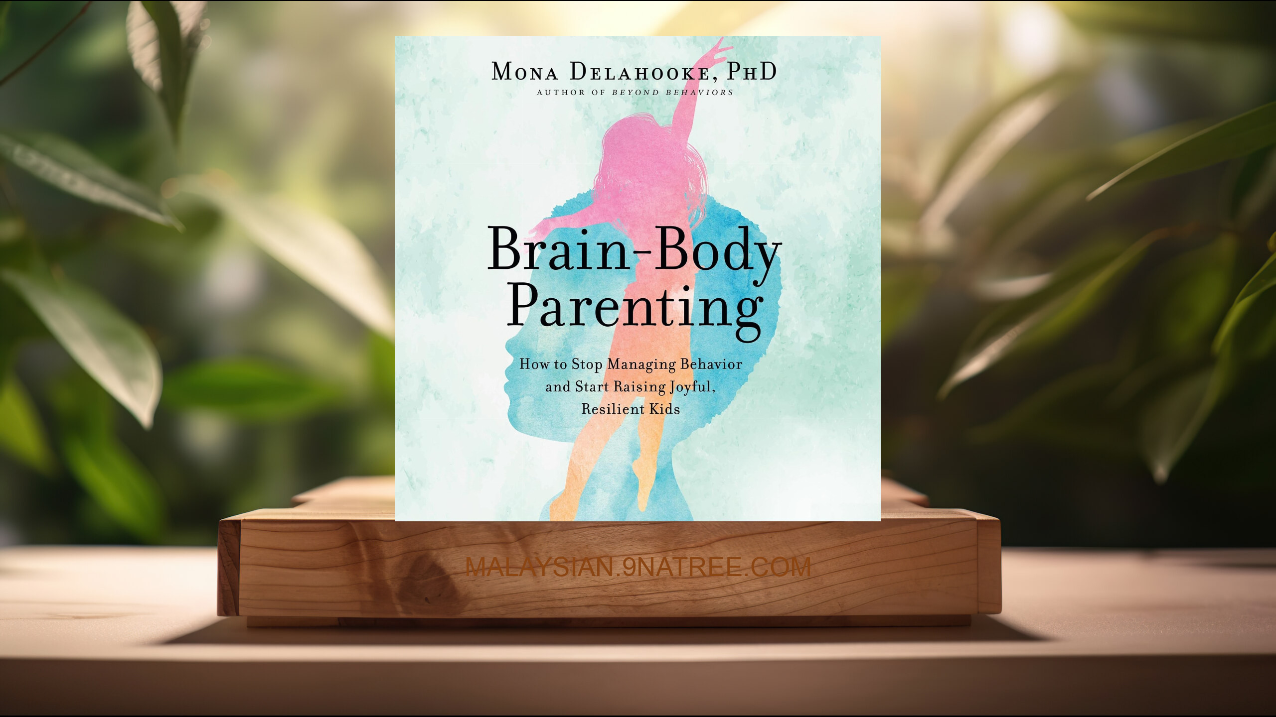 [Ulasan] Brain-Body Parenting (Mona Delahooke) Diringkaskan.