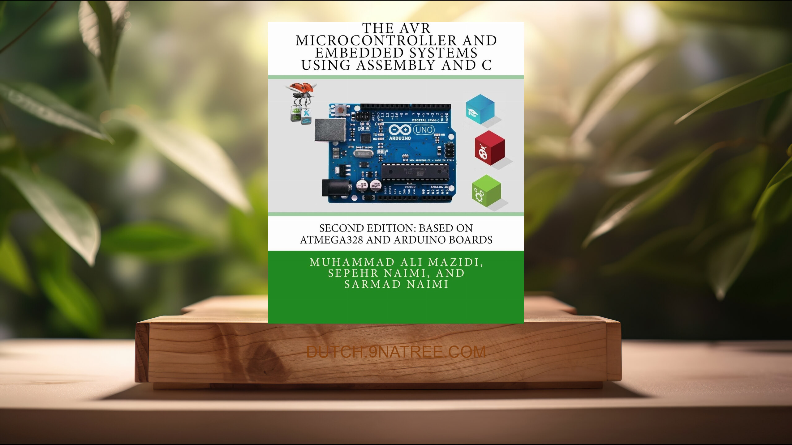 [Boekrecensie] The AVR Microcontroller and Embedded Systems Using Assembly and C (Sepehr Naimi) Boeksamenvatting.