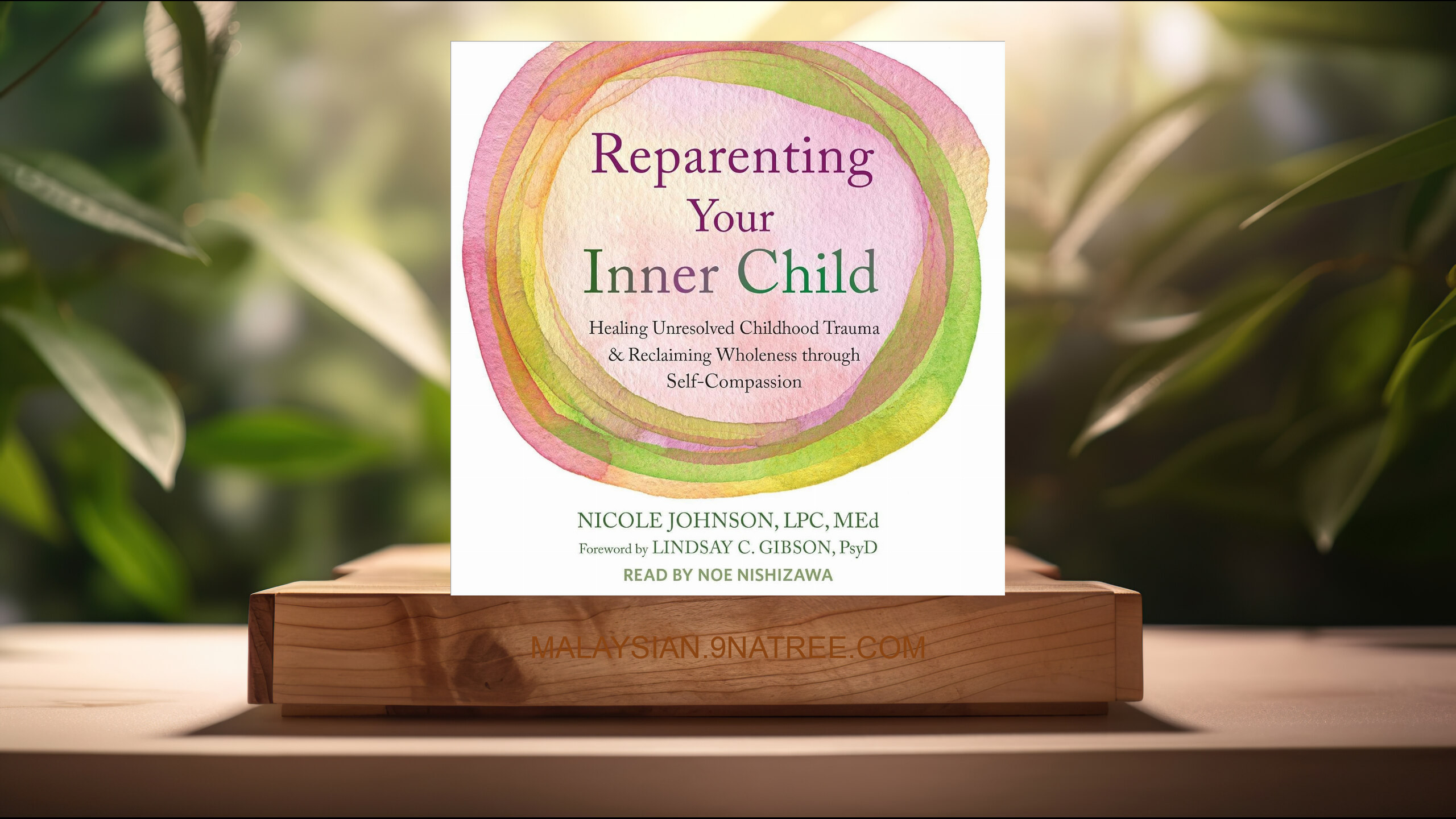 [Ulasan] Reparenting Your Inner Child (Nicole Johnson LPC MEd) Diringkaskan.