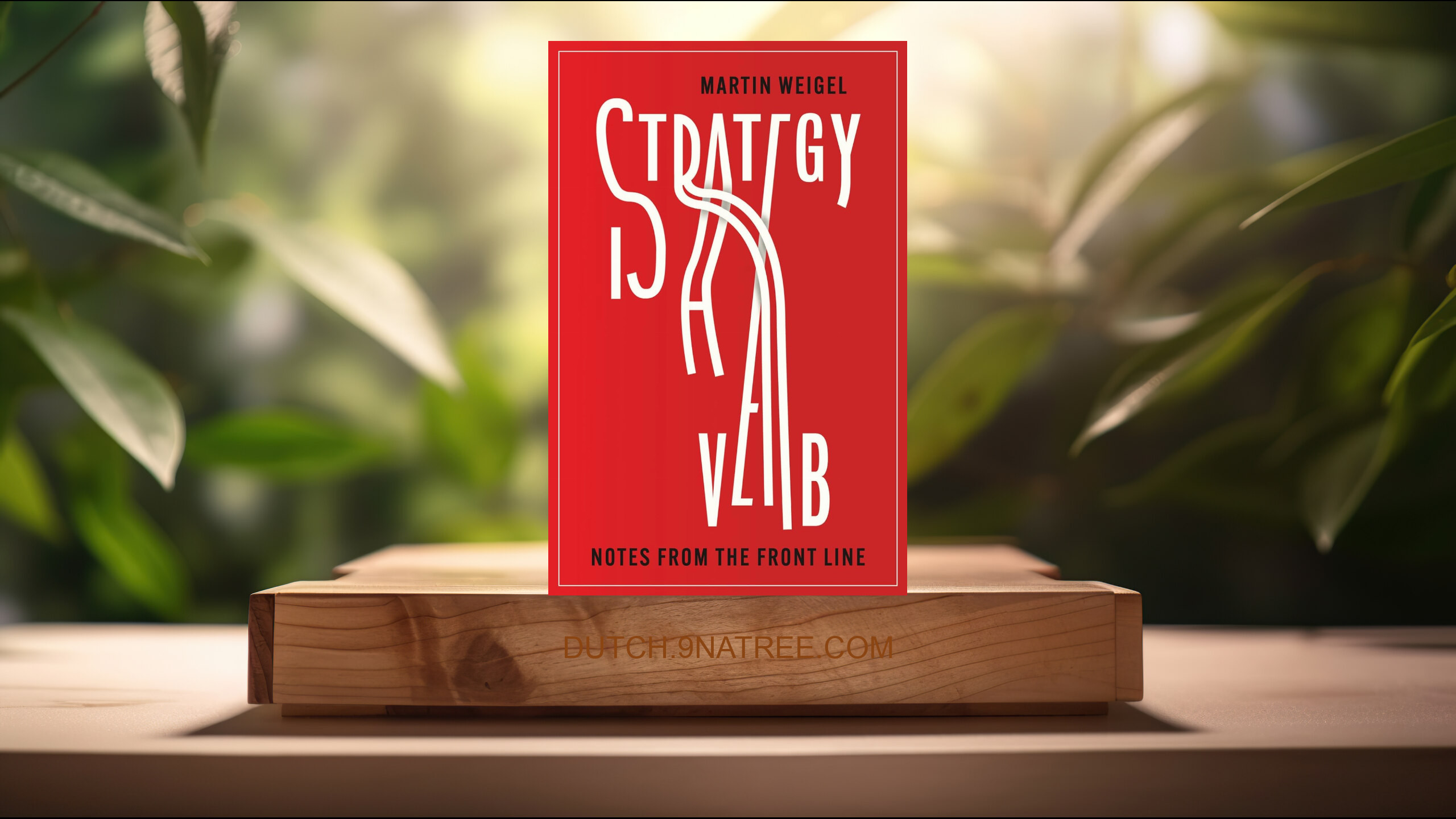 [Boekrecensie] Strategy Is A Verb (Martin Weigel) Boeksamenvatting.