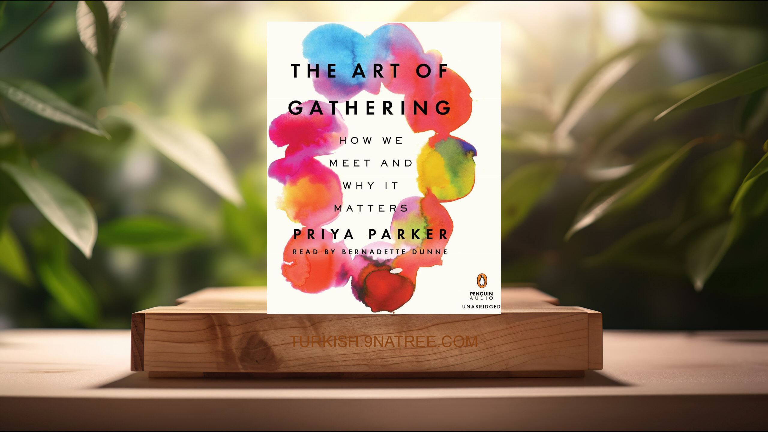 [İncelemesi] The Art of Gathering: How We Meet and Why It Matters (Priya Parker) Özeti.