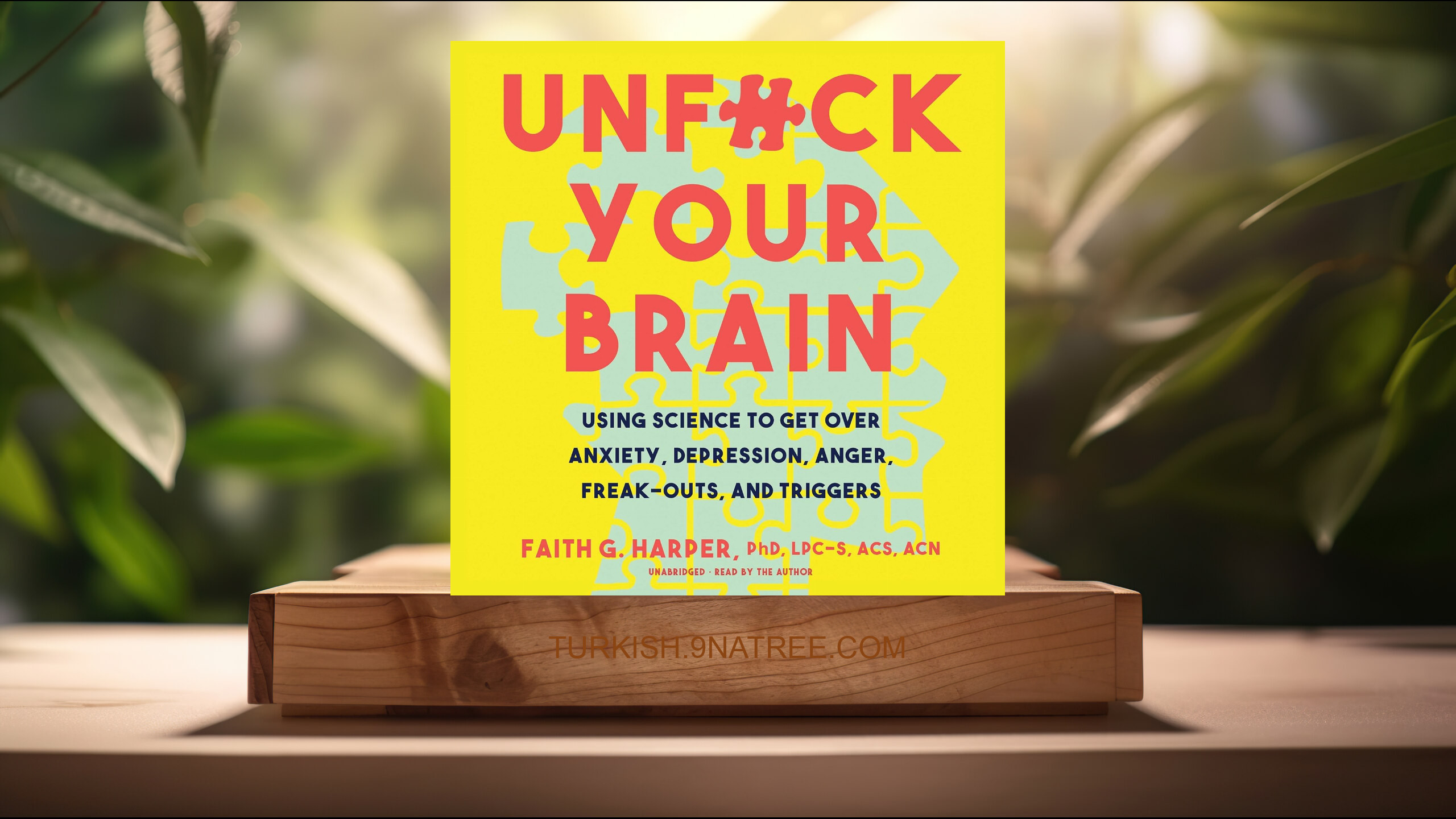 [İncelemesi] Unf*ck Your Brain (Faith G. Harper PhD) Özeti.