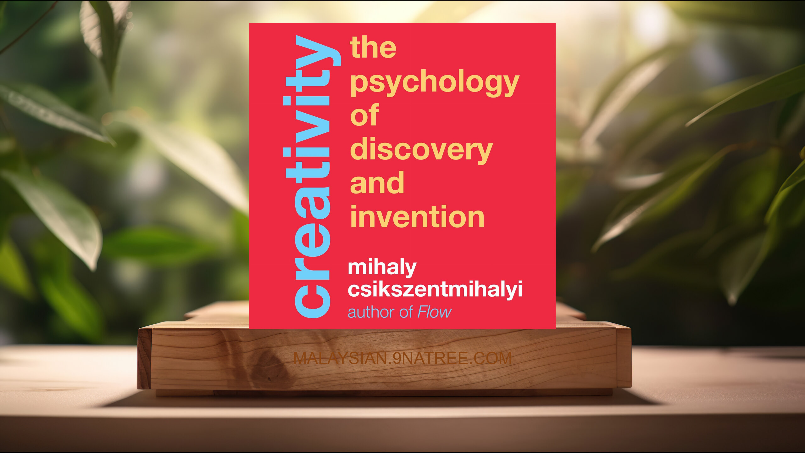 [Ulasan] Creativity: The Psychology of Discovery and Invention (Mihaly Csikszentmihalyi) Diringkaskan.