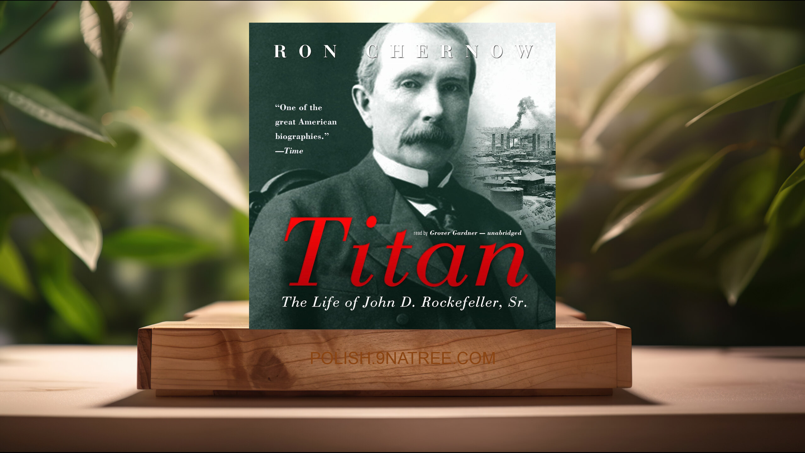 [Recenzja] Titan: The Life of John D. Rockefeller, Sr. (Ron Chernow) Streszczenie.