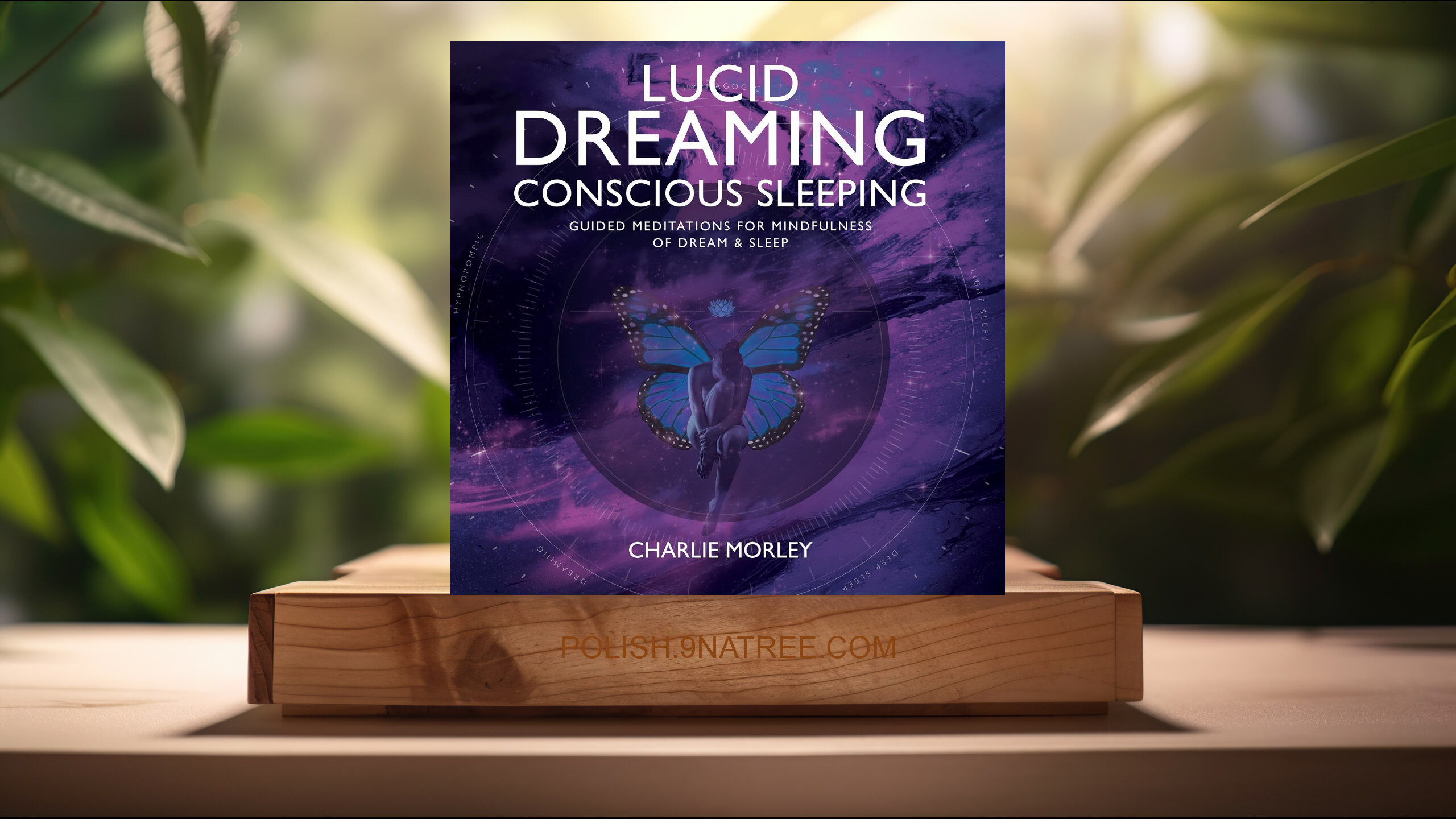 [Recenzja] Lucid Dreaming, Conscious Sleeping (Charlie Morley) Streszczenie.