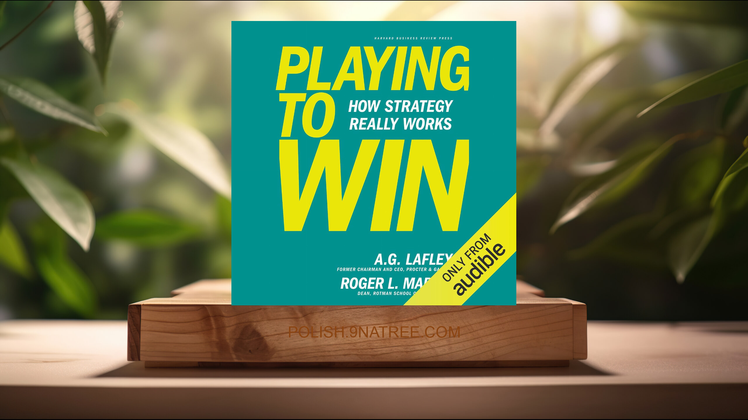 [Recenzja] Playing to Win: How Strategy Really Works (Roger L. Martin) Streszczenie.