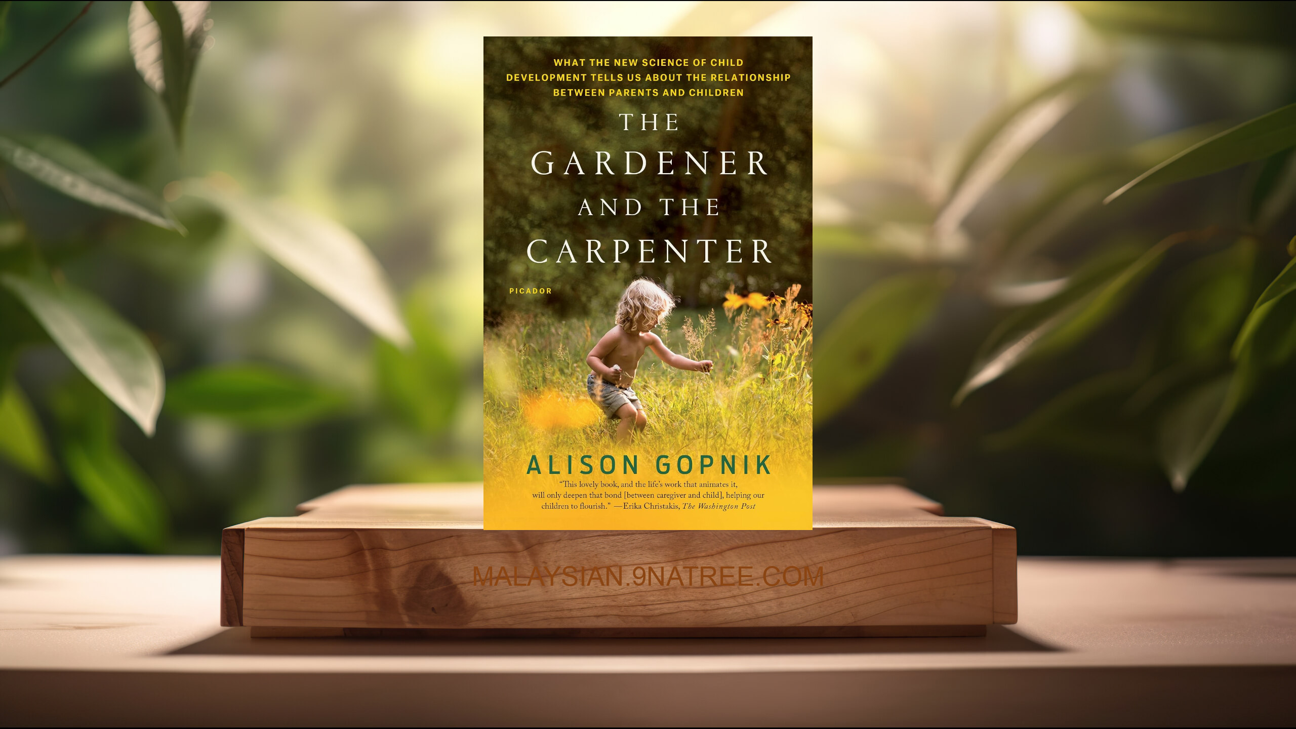 [Ulasan] The Gardener and the Carpenter (Alison Gopnik) Diringkaskan.
