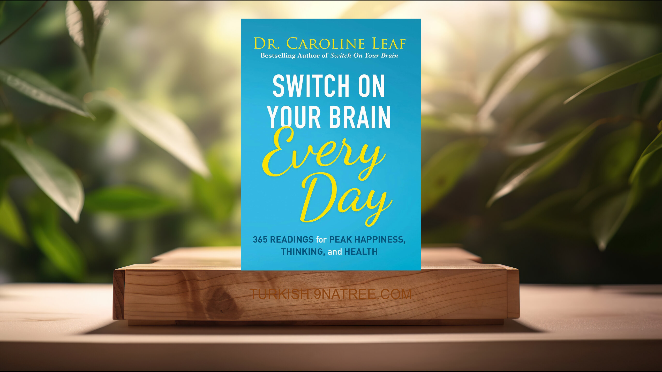 [İncelemesi] Switch On Your Brain Every Day (Dr. Caroline Leaf) Özeti.