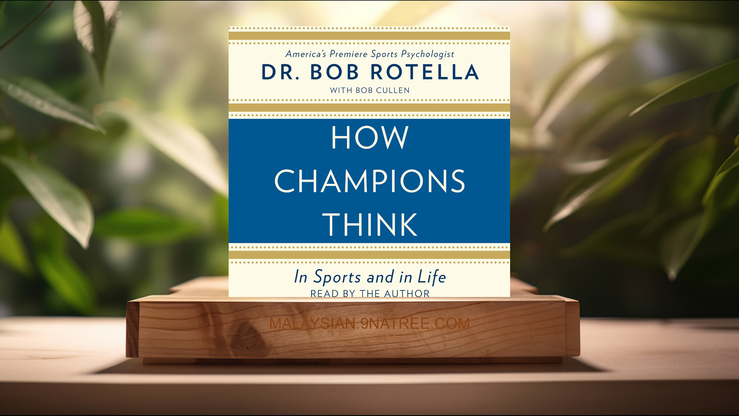 [Ulasan] How Champions Think: In Sports and in Life (Bob Rotella) Diringkaskan.