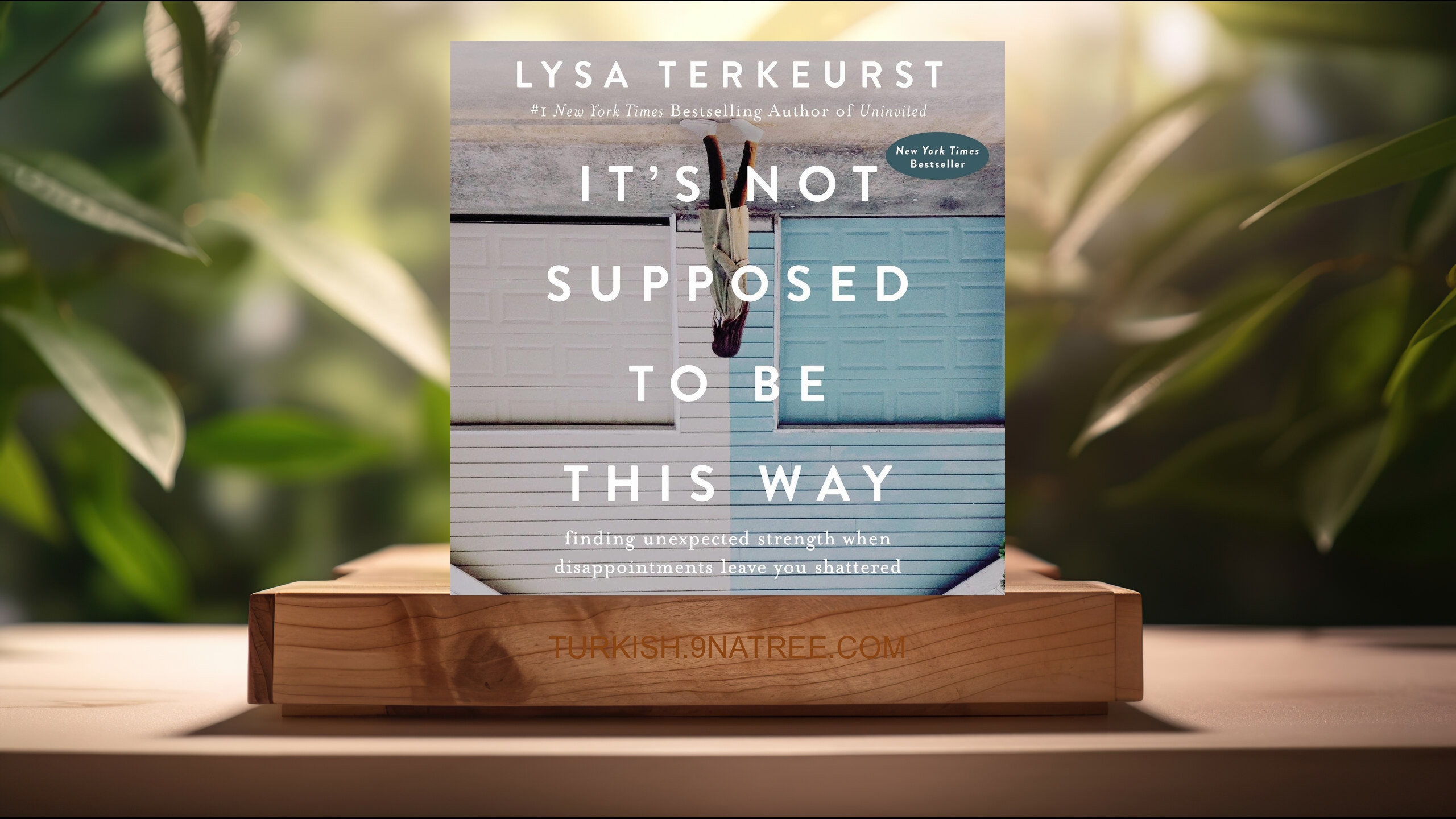 [İncelemesi] It's Not Supposed to Be This Way (Lysa TerKeurst) Özeti.