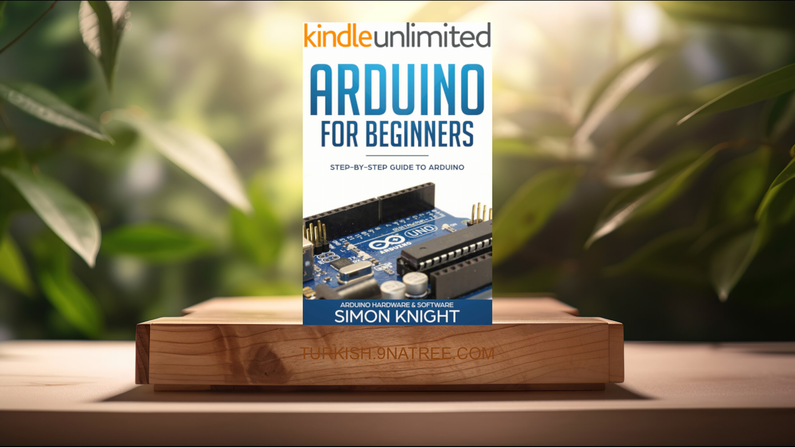 [İncelemesi] Arduino for Beginners: Step-by-Step Guide to Arduino  (Simon Knight) Özeti.