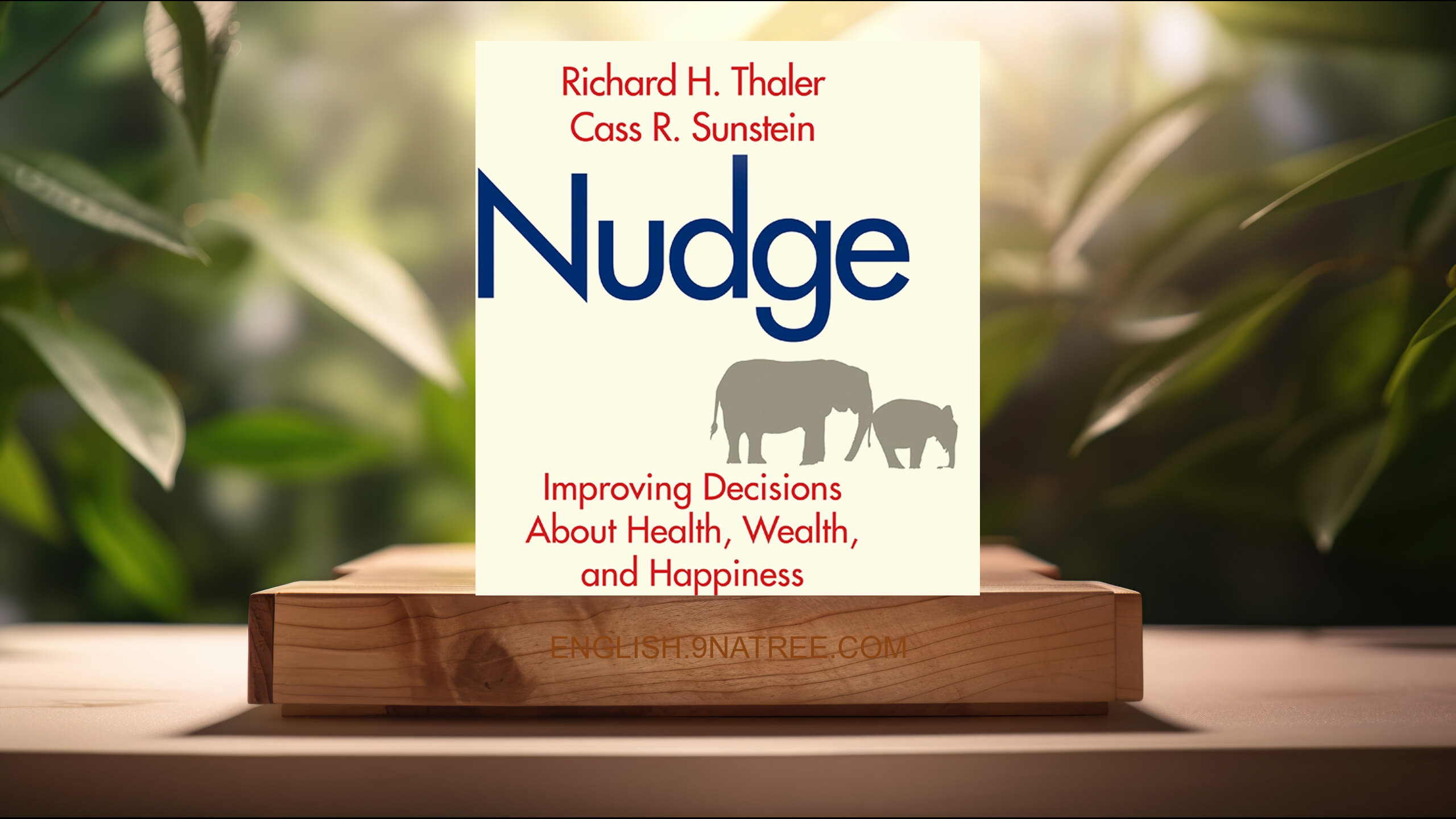 [Review] Nudge: Improving Decisions About Health, Wealth, and Happiness (Richard H. Thaler) Summarized.
