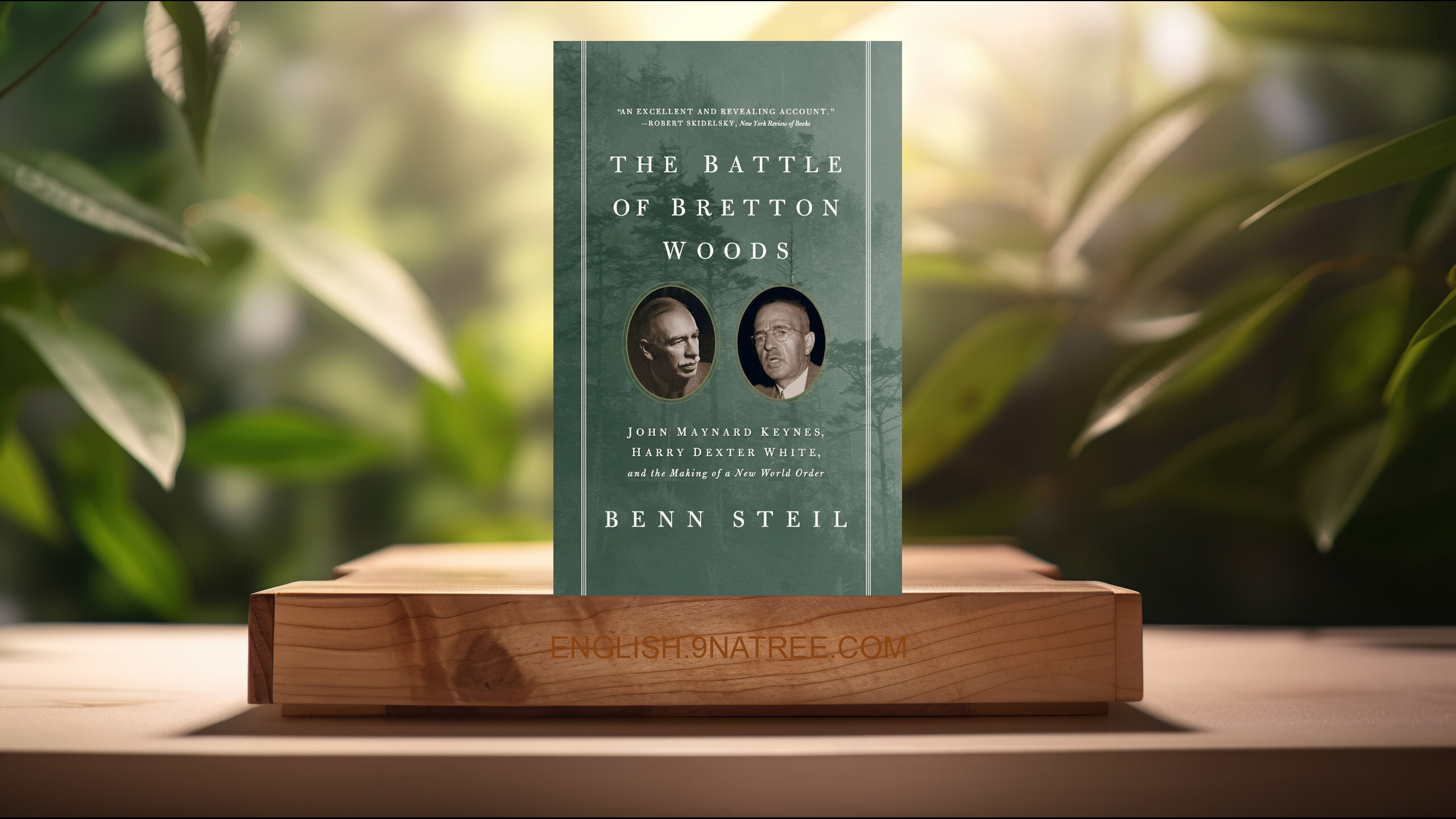 [Review] The Battle of Bretton Woods (Benn Steil) Summarized.