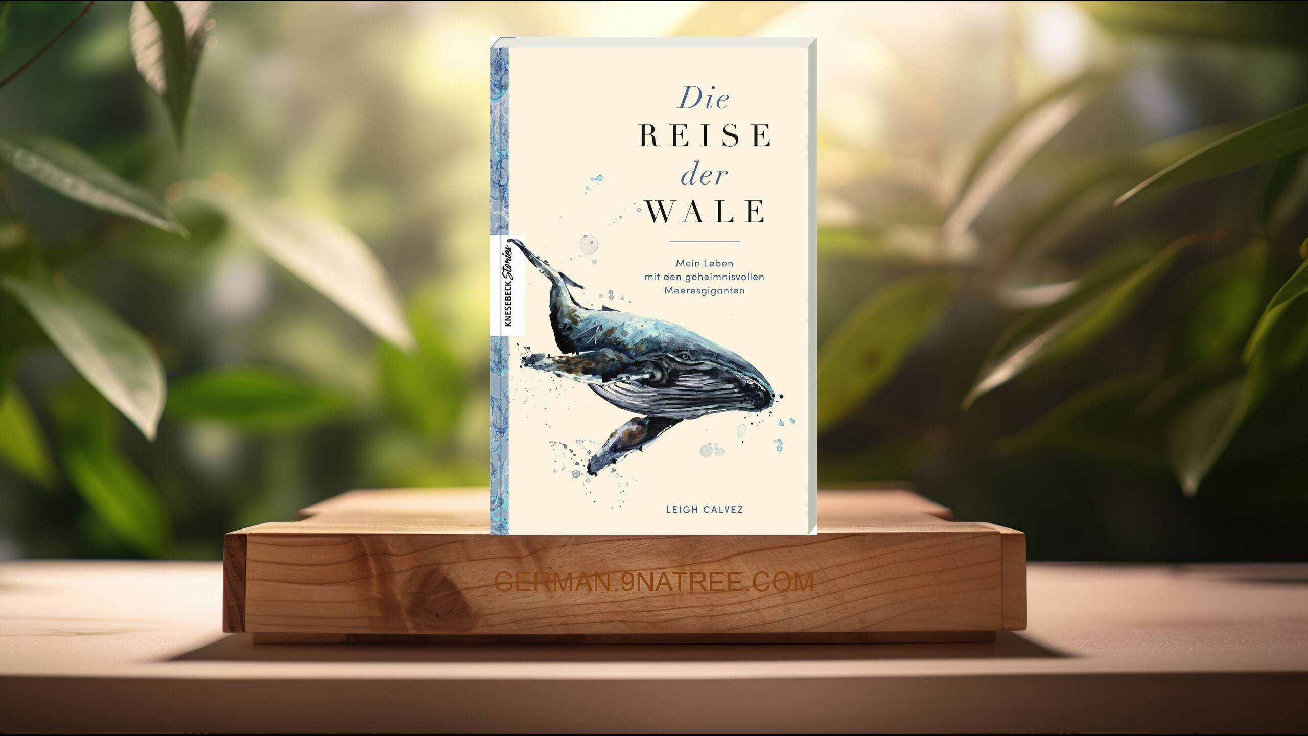 [Rezensiert] Die Reise der Wale: Mein Leben mit den geheimnisvollen Meeresgiganten (Leigh Calvez) Zusammengefasst.