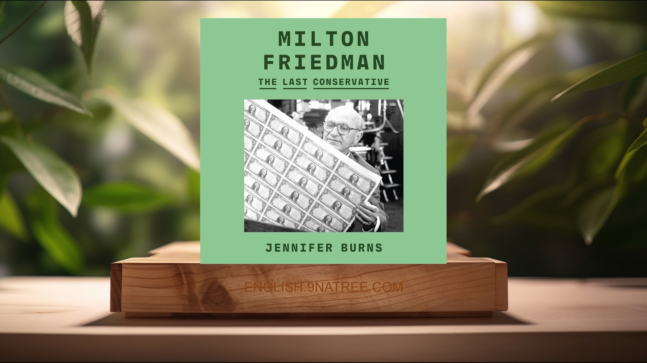 [Review] Milton Friedman: The Last Conservative (Jennifer Burns) Summarized.