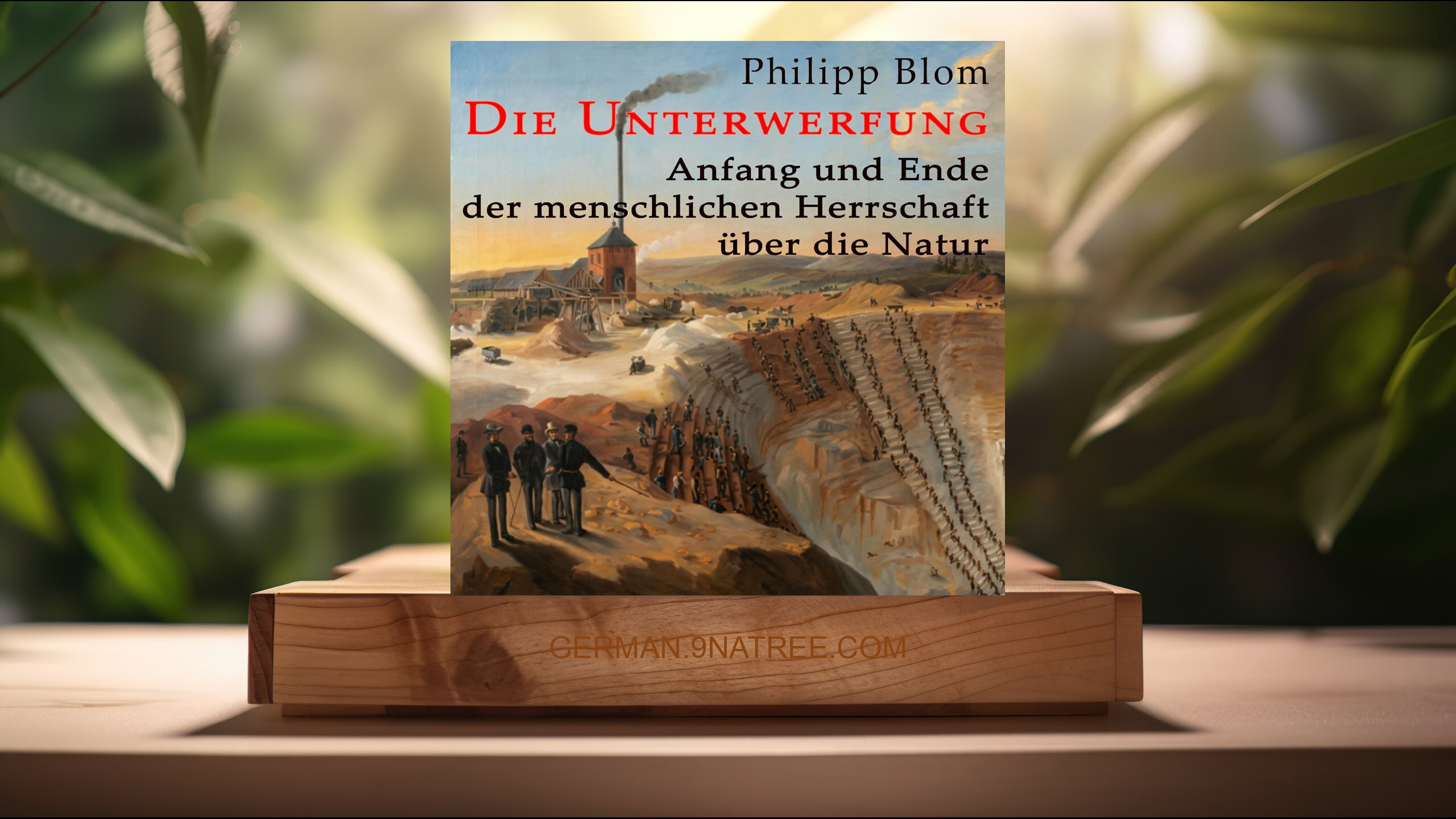 [Rezensiert] Anfang und Ende der menschlichen Herrschaft über die Natur (Philipp Blom) Zusammengefasst.