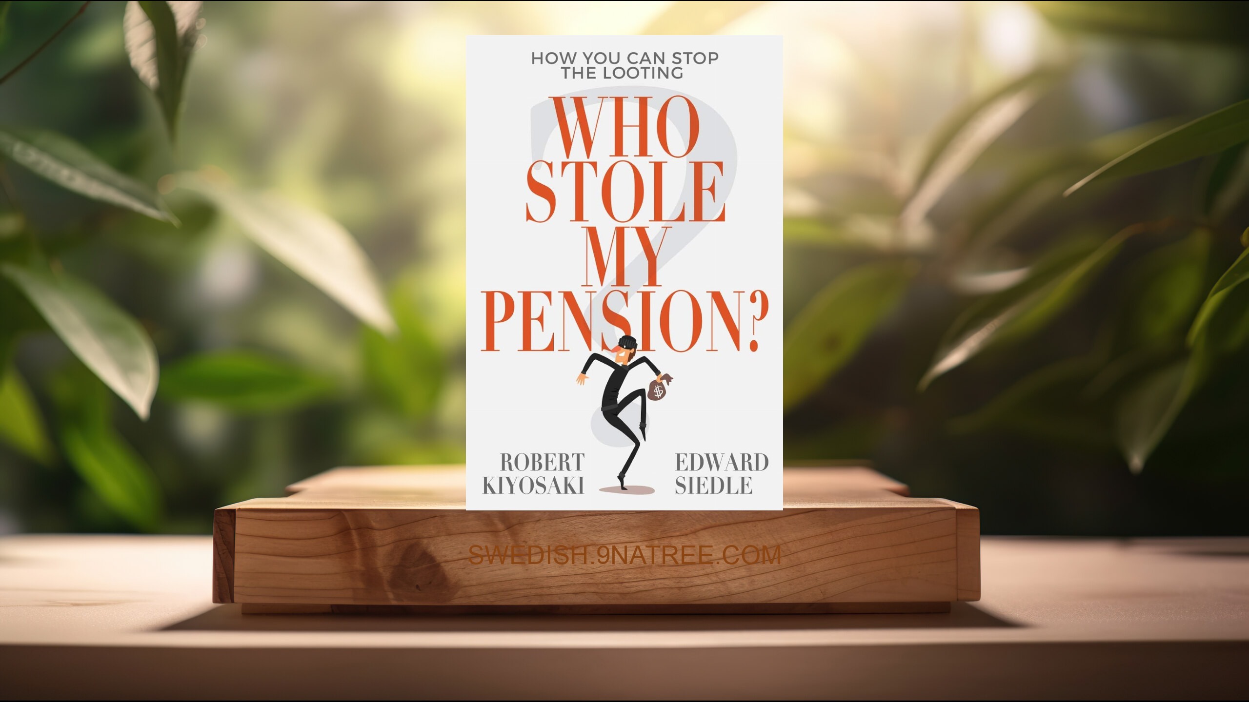 [Recension] Who Stole My Pension?: How You Can Stop the Looting (Robert Kiyosaki) Sammanfattad.