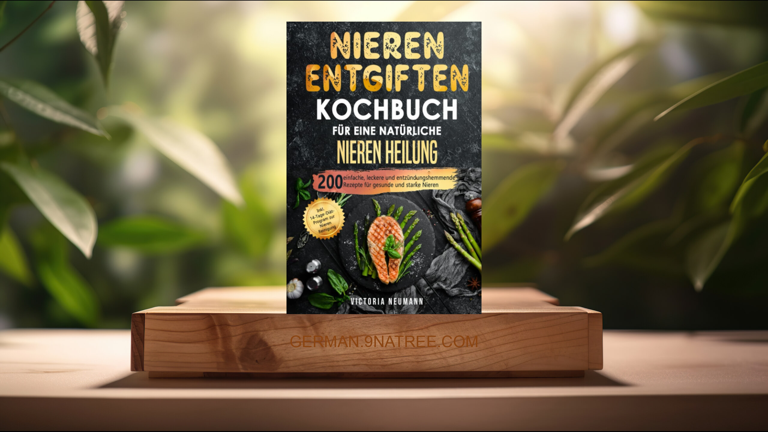 [Rezensiert] Nieren entgiften Kochbuch für eine natürliche Nieren Heilung (Victoria Neumann) Zusammengefasst.