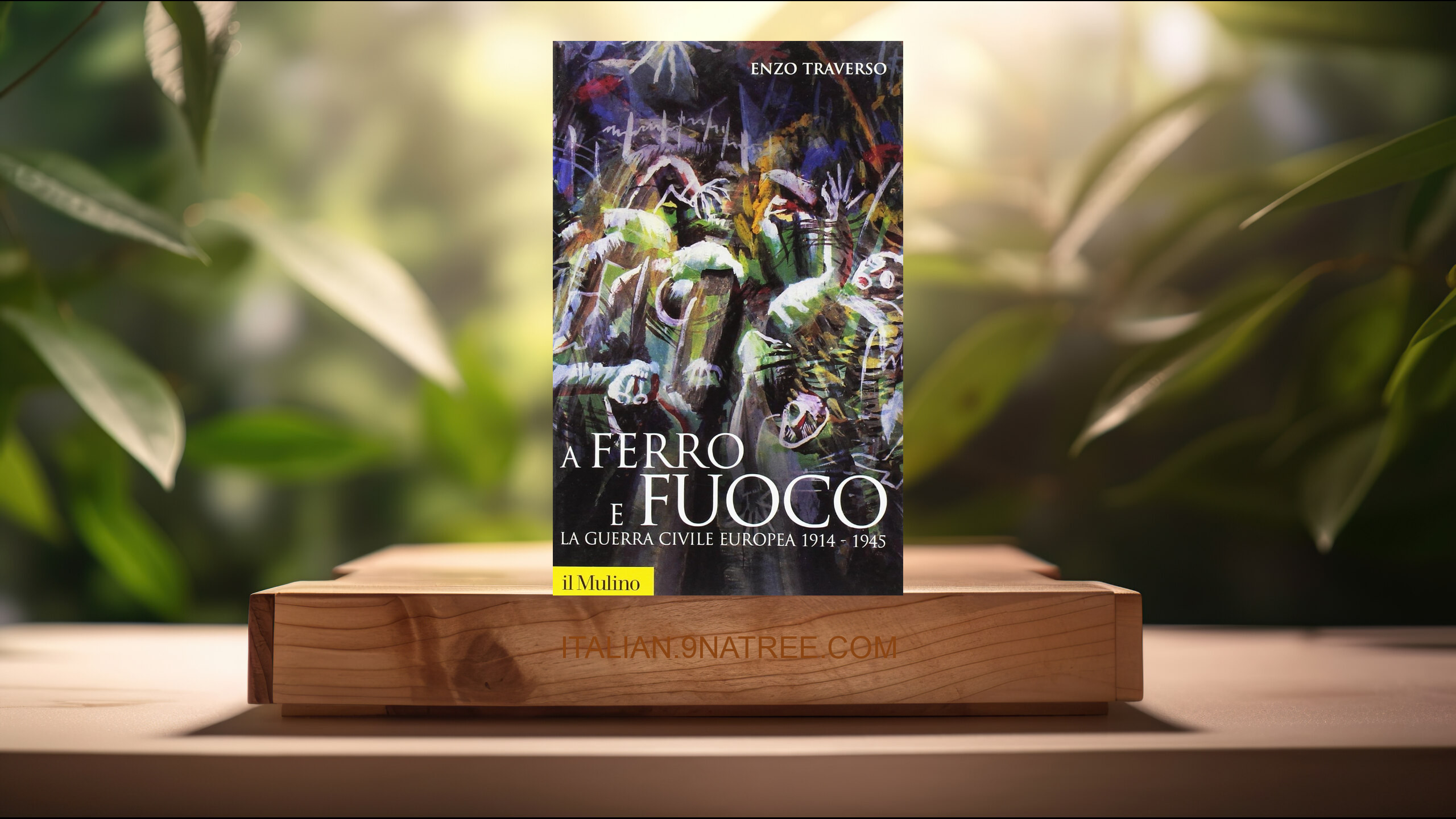 [Recensione] A ferro e fuoco. La guerra civile europea 1914-1945 (Enzo Traverso) Riassunto.