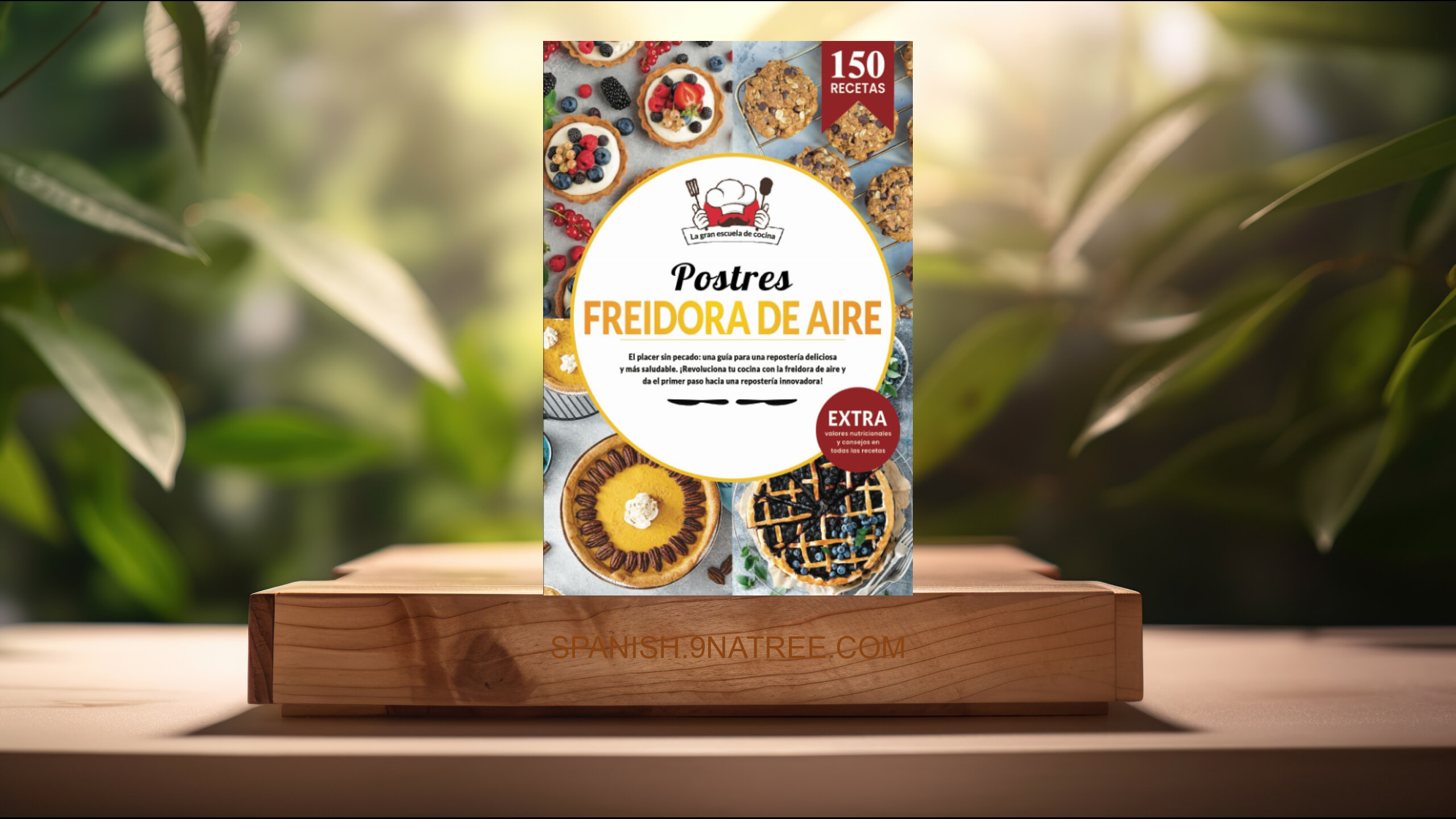 [Reseña] Postres en freidora de aire | 150 recetas saludables de postres para triunfar con tu airfryer. Descubre tu libro de reposterí (La gran escuela de cocina) Resumida.