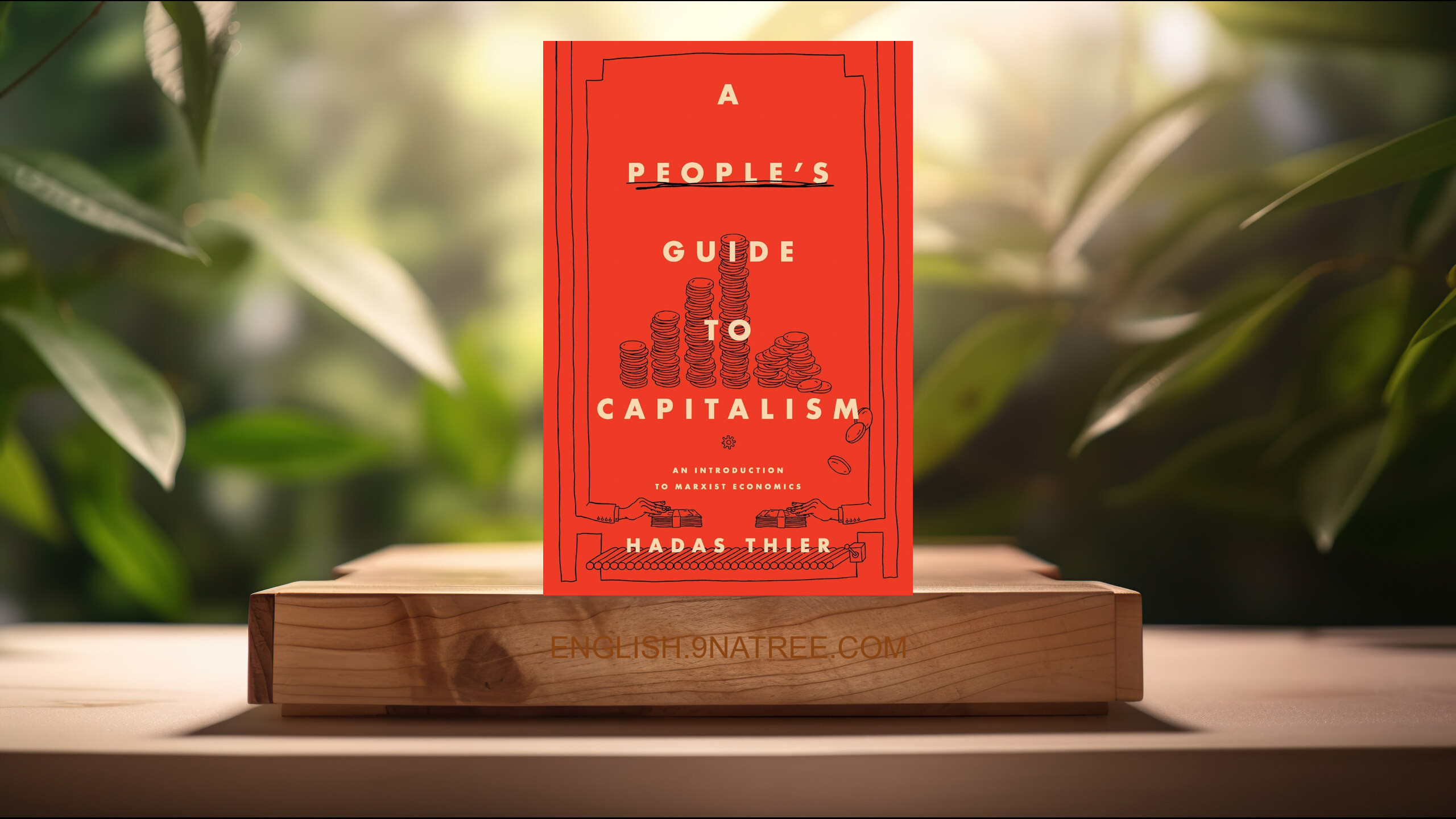 [Review] A People's Guide to Capitalism (Hadas Thier) Summarized.