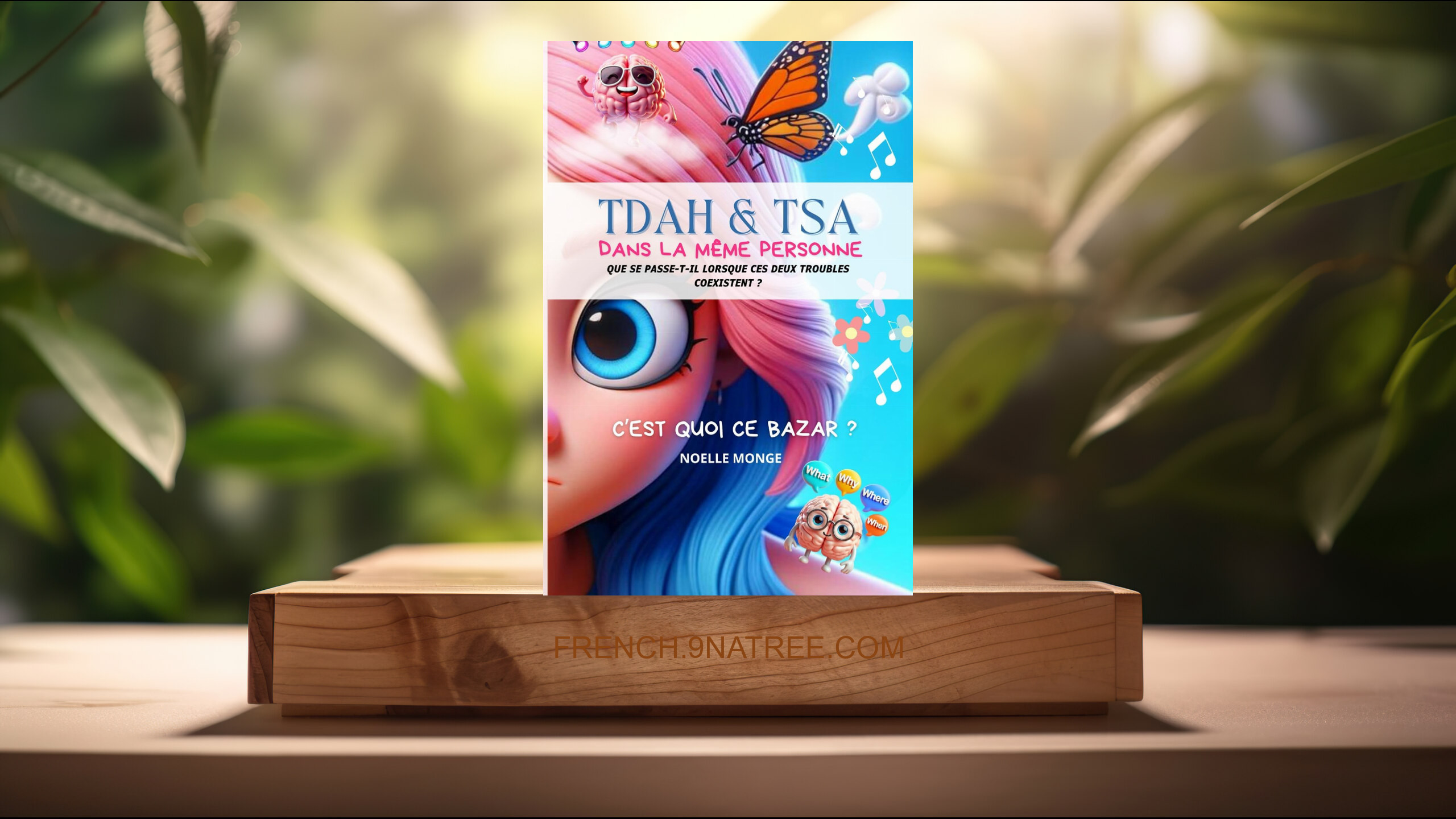 [Critique] TDAH &amp; TSA - dans la même personne - C'est quoi ce bazar ?! (Noelle MONGE) Résumé.