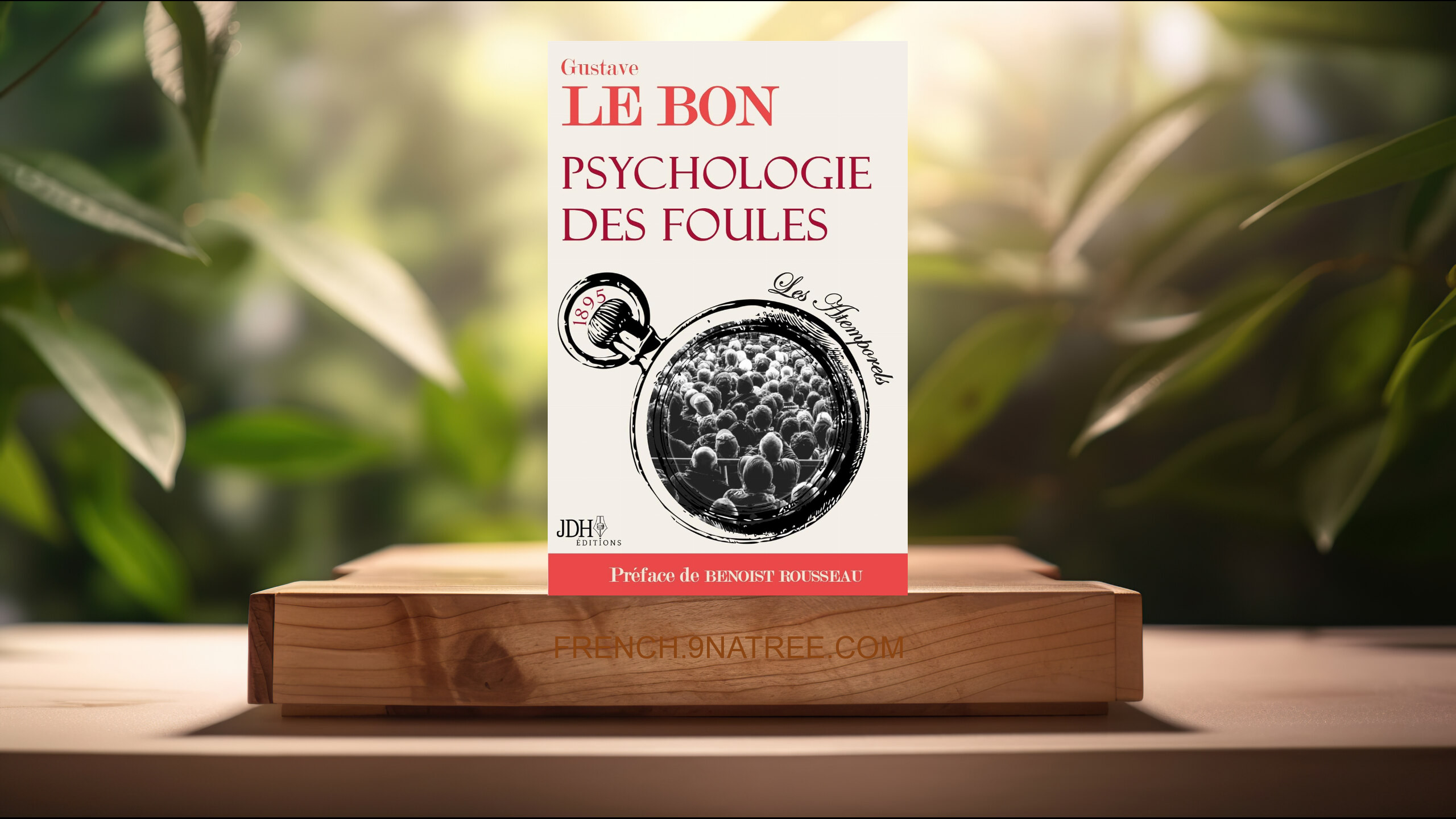[Critique] Psychologie Des Foules. Préfacé Par Benoist Rousseau  (Gustave Le Bon) Résumé.