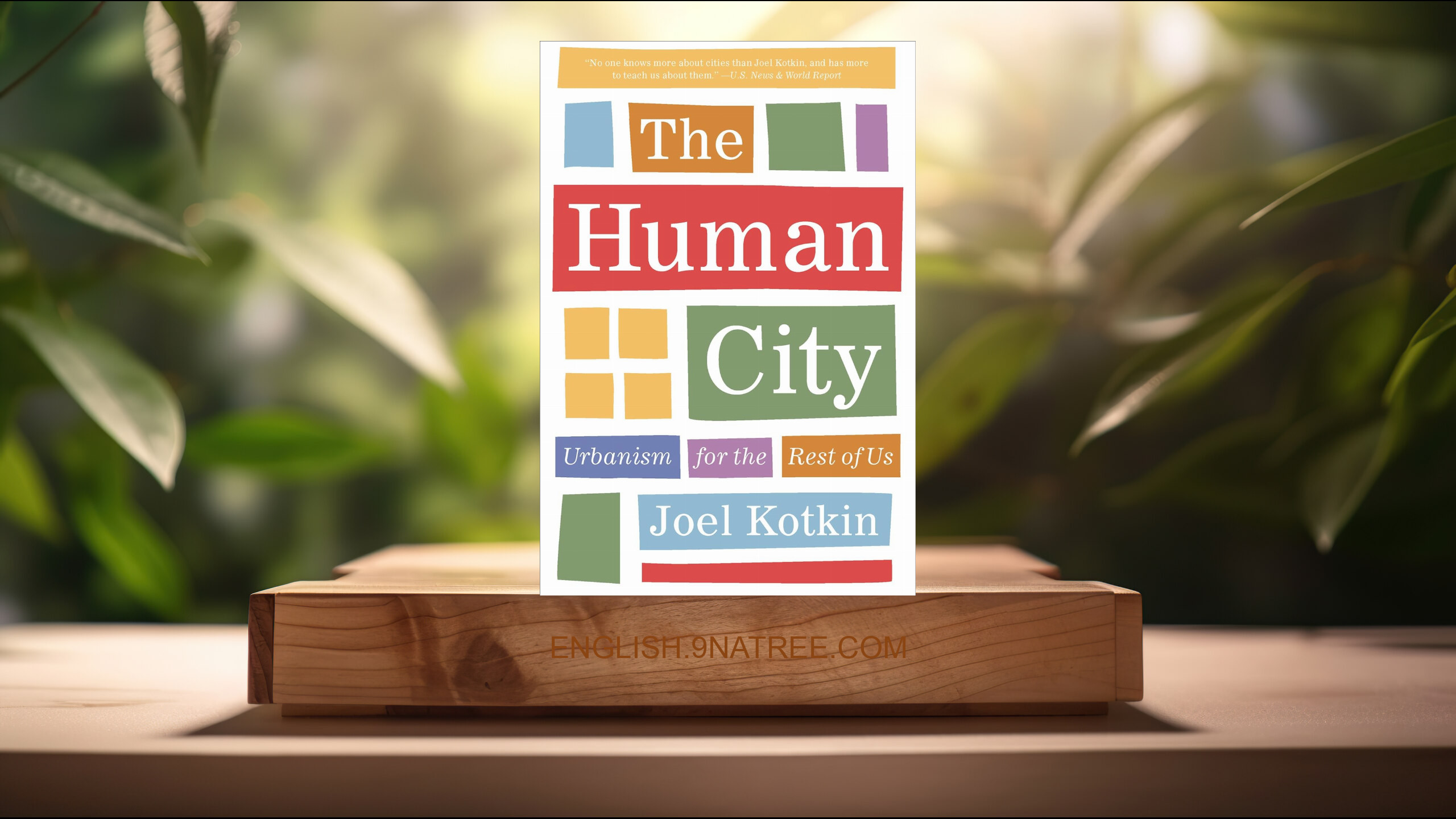 [Review] The Human City: Urbanism for the Rest of Us (Joel Kotkin) Summarized.