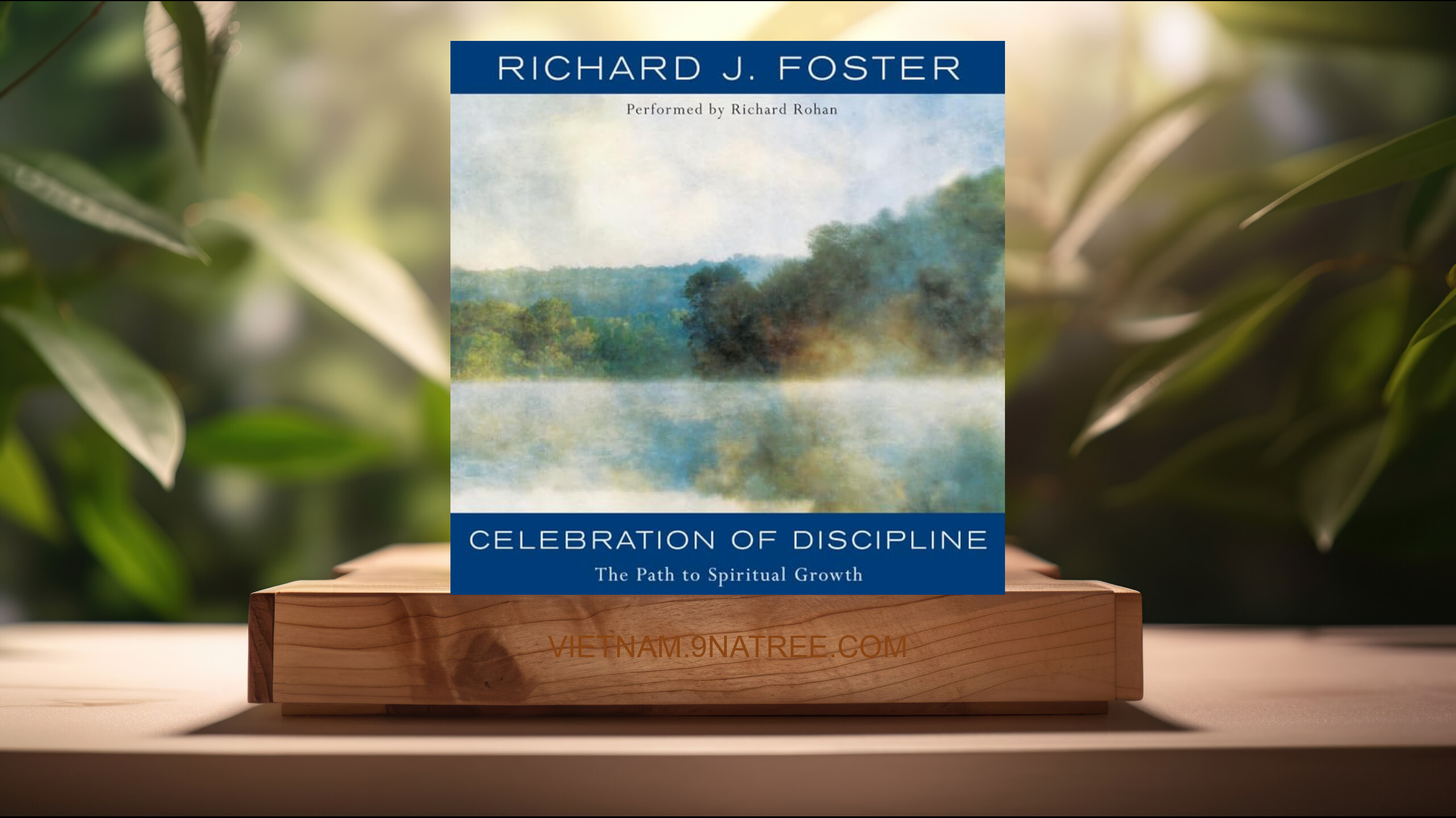 [Đánh giá] Celebration of Discipline: The Path to Spiritual Growth (Richard J. Foster) Tóm tắt.