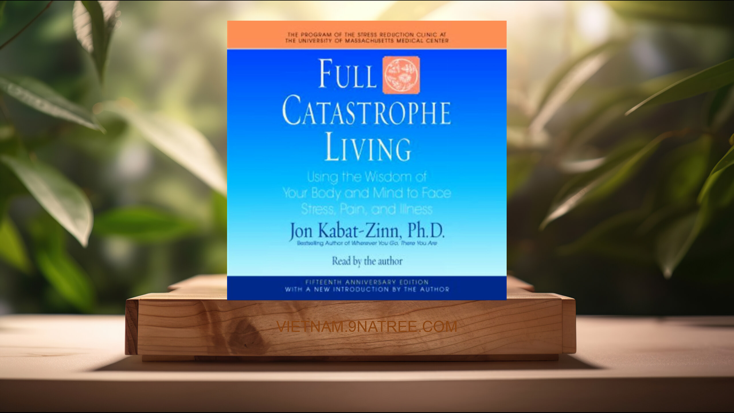 [Đánh giá] Full Catastrophe Living (Jon Kabat-Zinn) Tóm tắt.