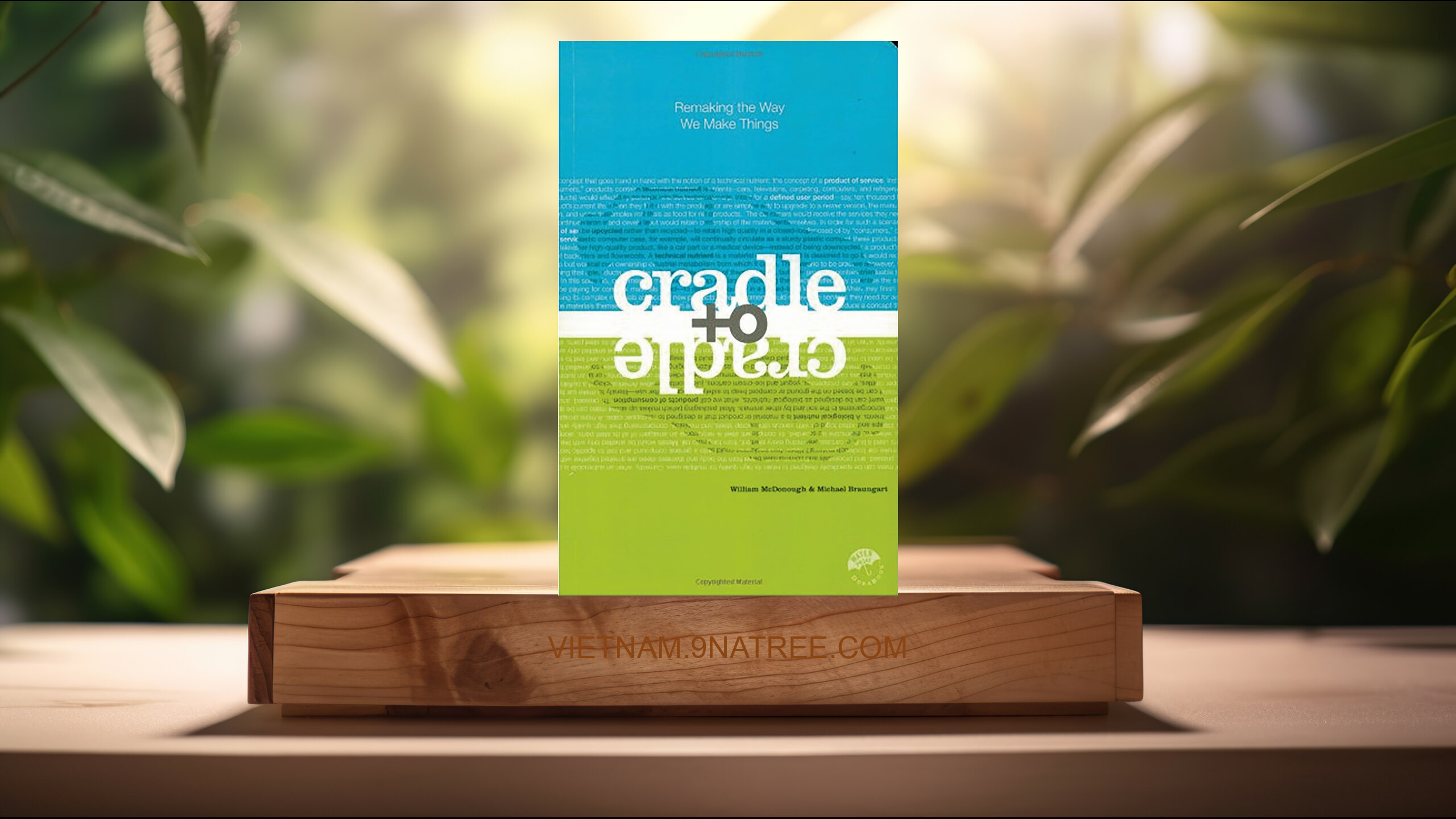 [Đánh giá] Cradle to Cradle: Remaking the Way We Make Things (William McDonough) Tóm tắt.