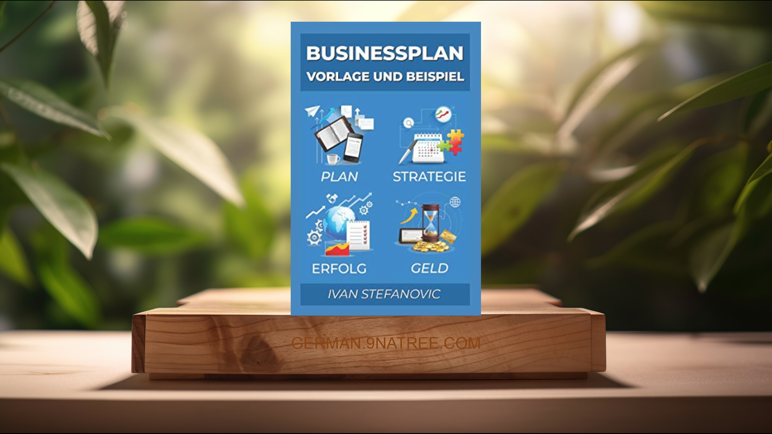 [Rezensiert] Businessplan Vorlage und Beispiel (Ivan Stefanovic) Zusammengefasst.