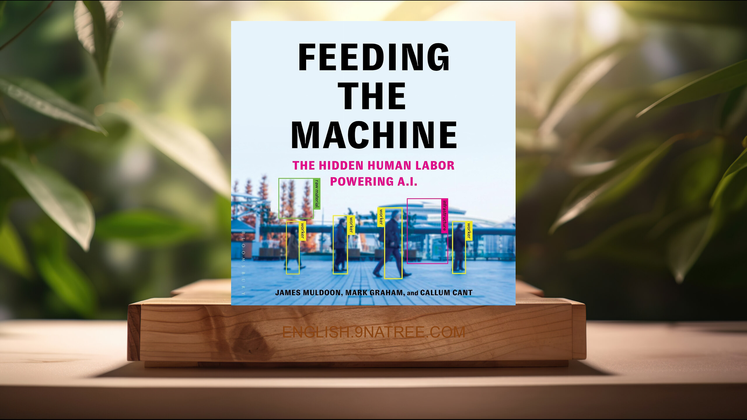 [Review] Feeding the Machine: The Hidden Human Labor Powering A.I. (Callum Cant) Summarized.