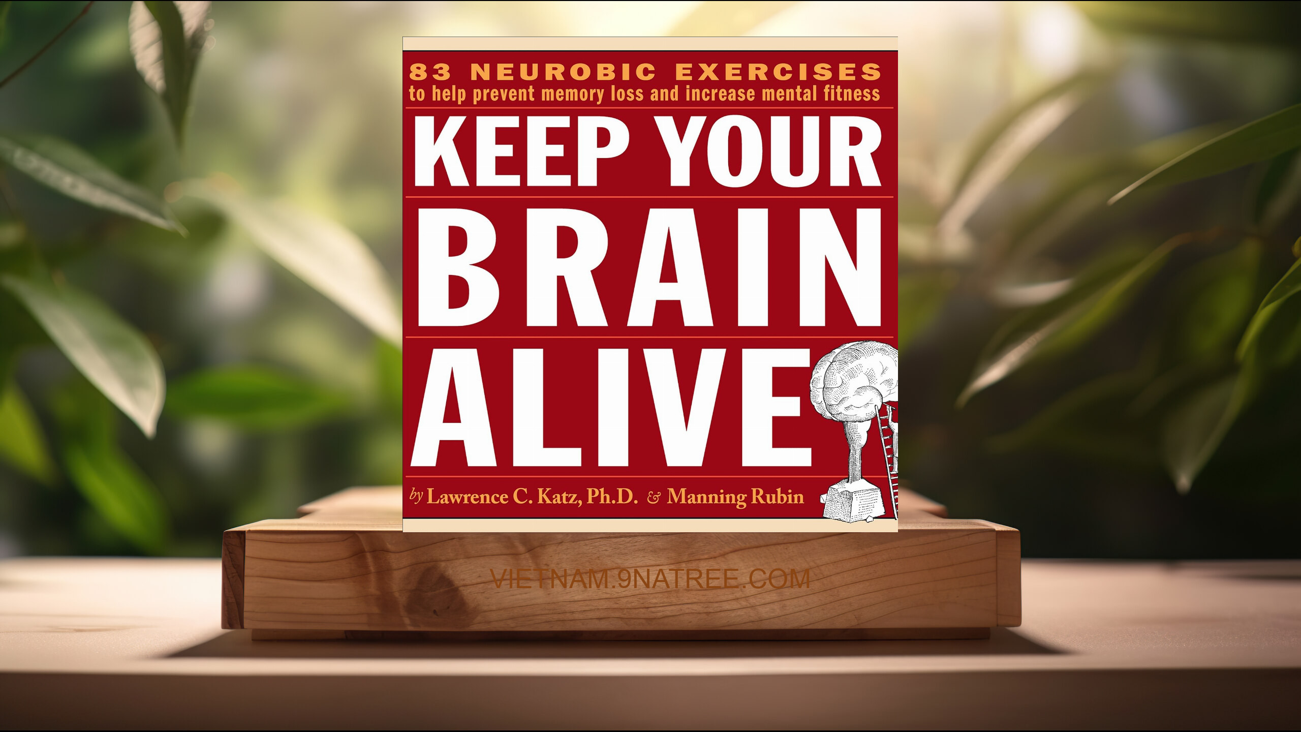 [Đánh giá] Keep Your Brain Alive (Lawrence Katz) Tóm tắt.