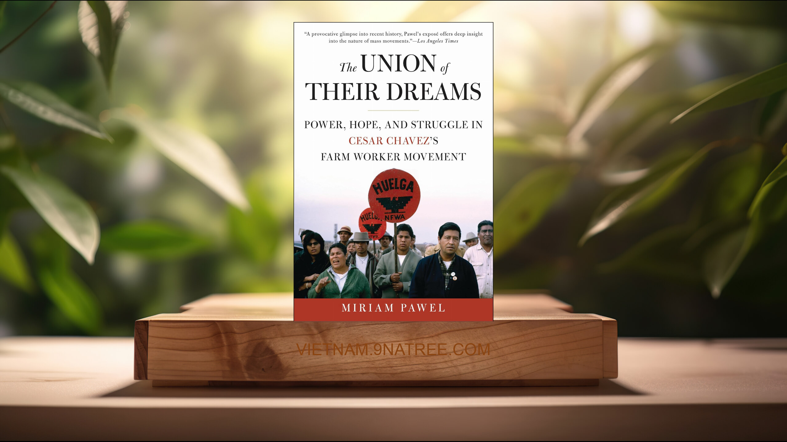 [Đánh giá] The Union of Their Dreams (Miriam Pawel) Tóm tắt.